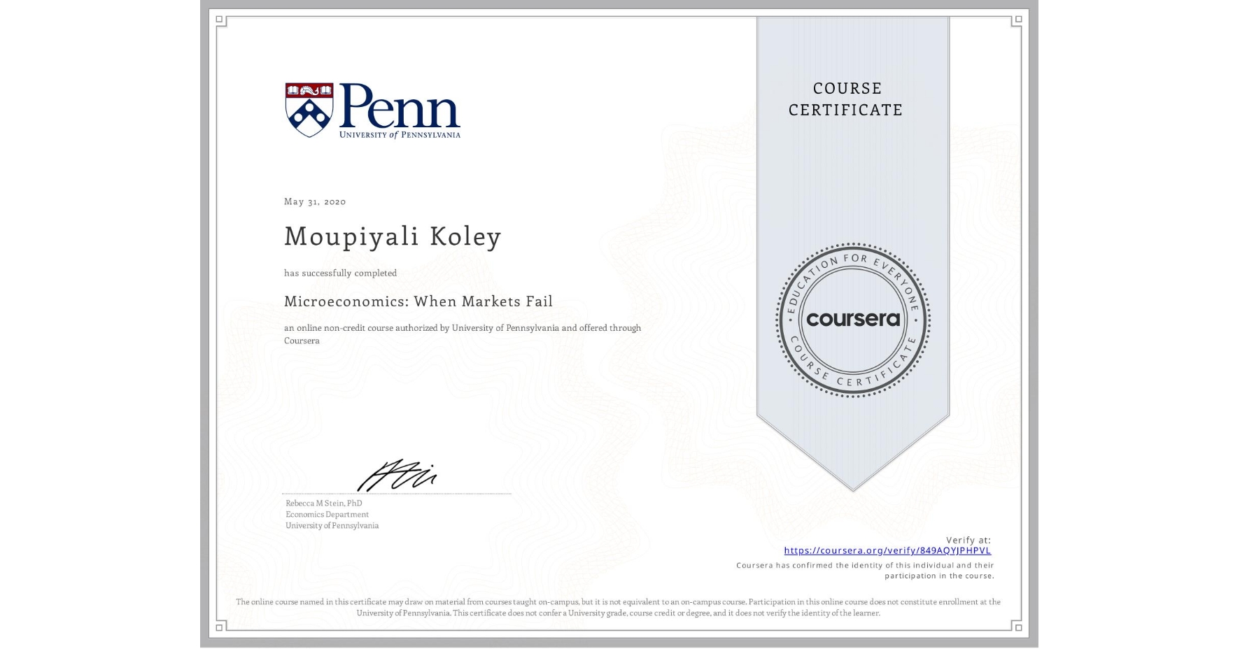 View certificate for Moupiyali Koley, Microeconomics: When Markets Fail, an online non-credit course authorized by University of Pennsylvania and offered through Coursera