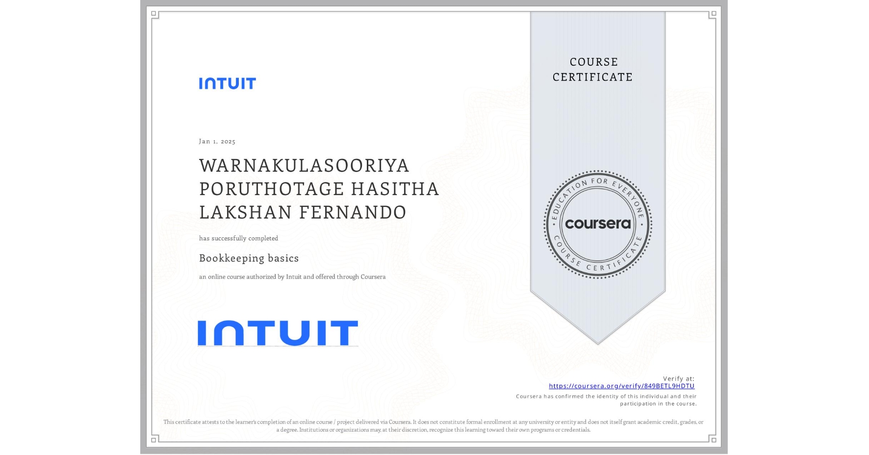 View certificate for WARNAKULASOORIYA PORUTHOTAGE HASITHA LAKSHAN FERNANDO, Bookkeeping basics, an online non-credit course authorized by Intuit and offered through Coursera