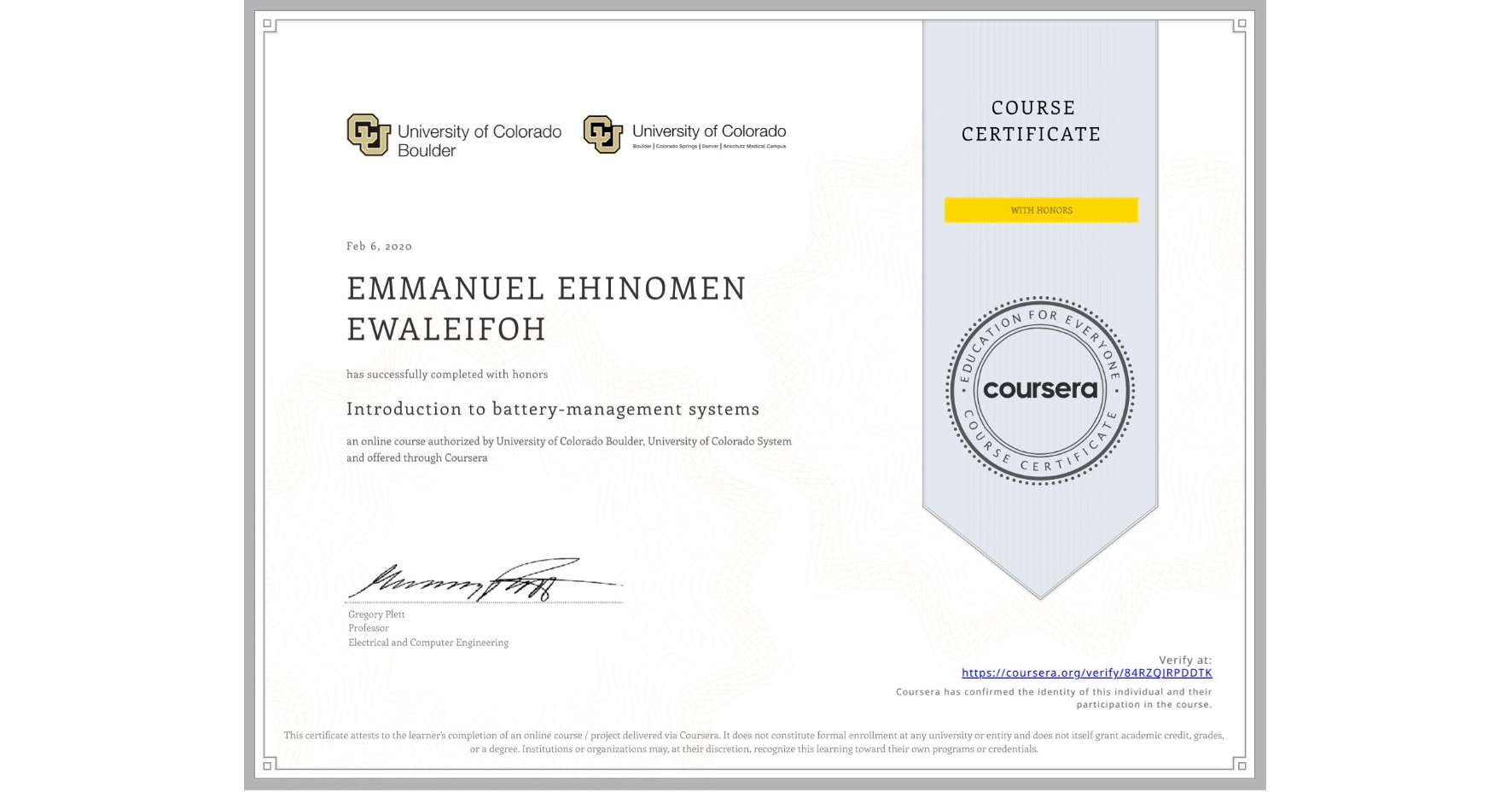 View certificate for EMMANUEL EHINOMEN  EWALEIFOH, Introduction to battery-management systems, an online non-credit course authorized by University of Colorado Boulder & University of Colorado System and offered through Coursera