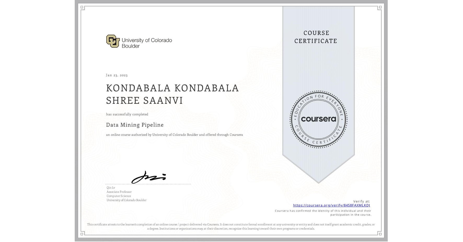 View certificate for KONDABALA KONDABALA SHREE SAANVI, Data Mining Pipeline, an online non-credit course authorized by University of Colorado Boulder and offered through Coursera