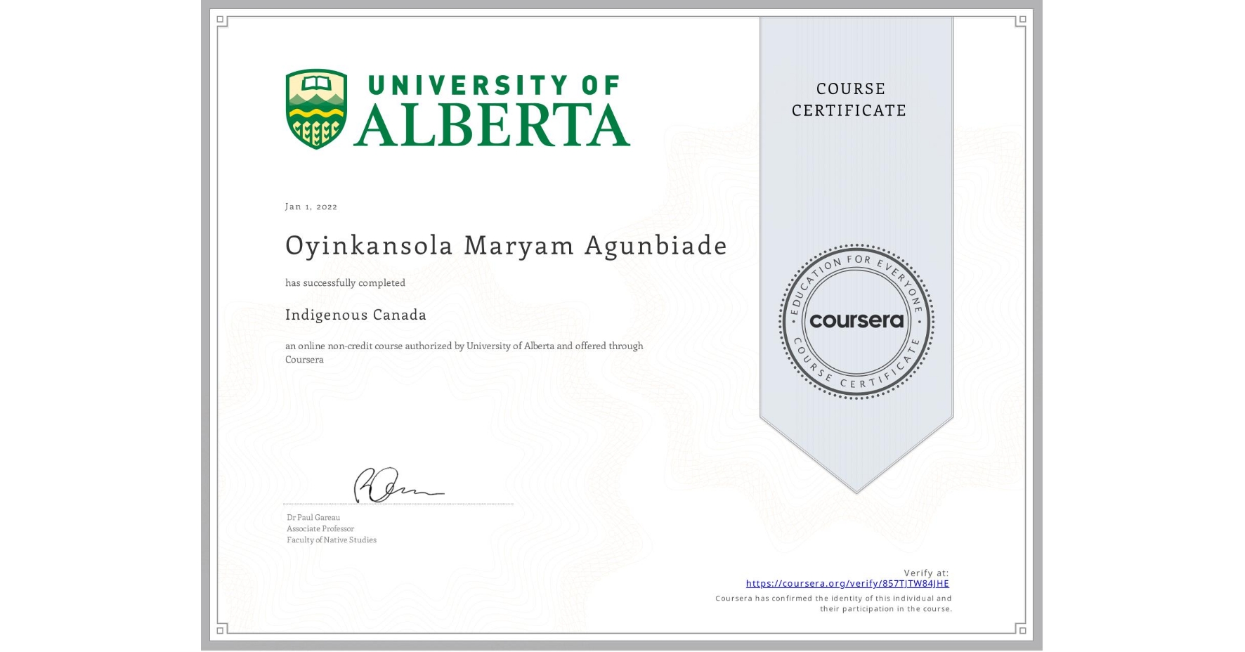 View certificate for Oyinkansola Maryam Agunbiade, Indigenous Canada, an online non-credit course authorized by University of Alberta and offered through Coursera