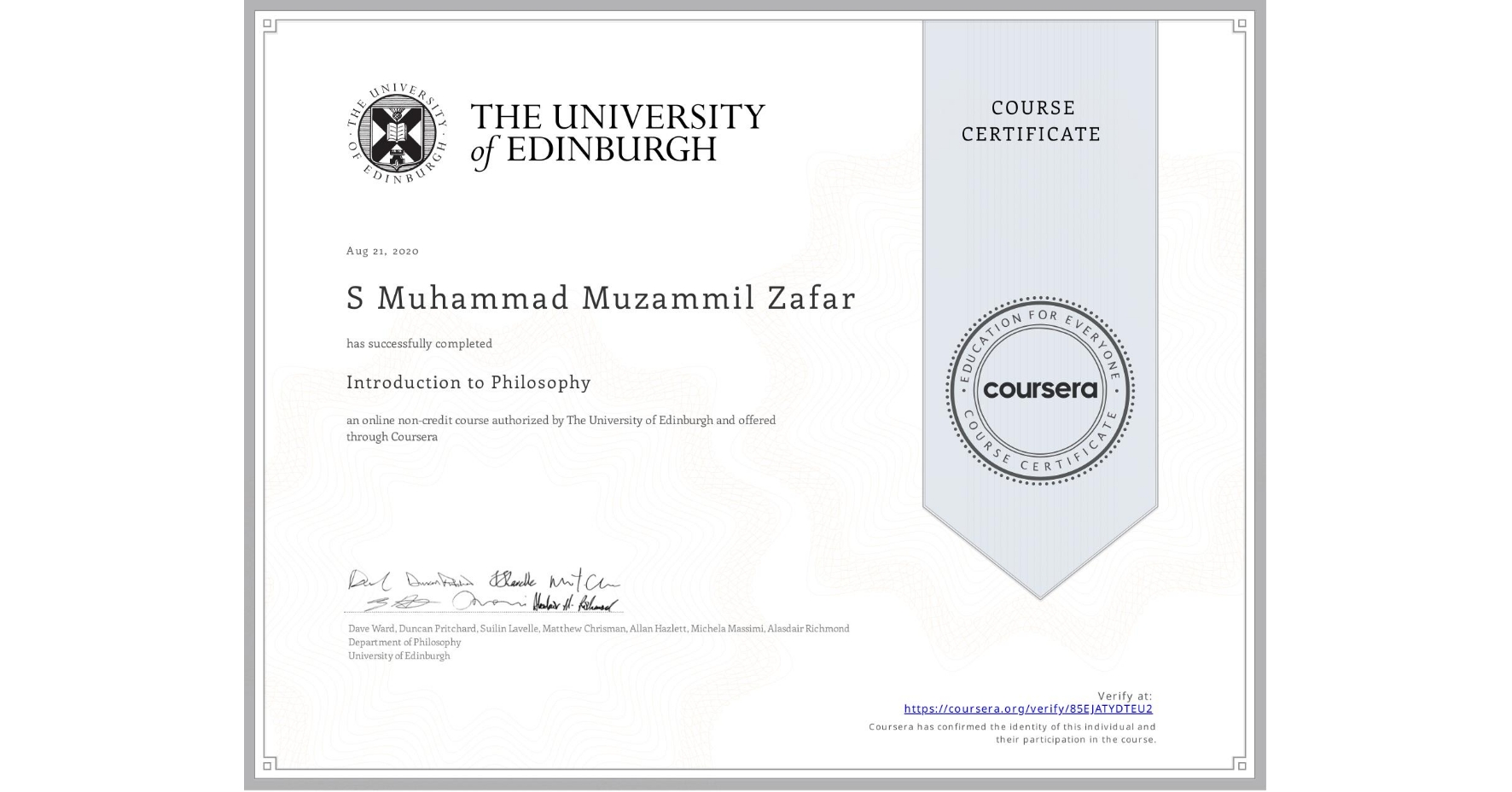 View certificate for S Muhammad Muzammil Zafar, Introduction to Philosophy, an online non-credit course authorized by The University of Edinburgh and offered through Coursera