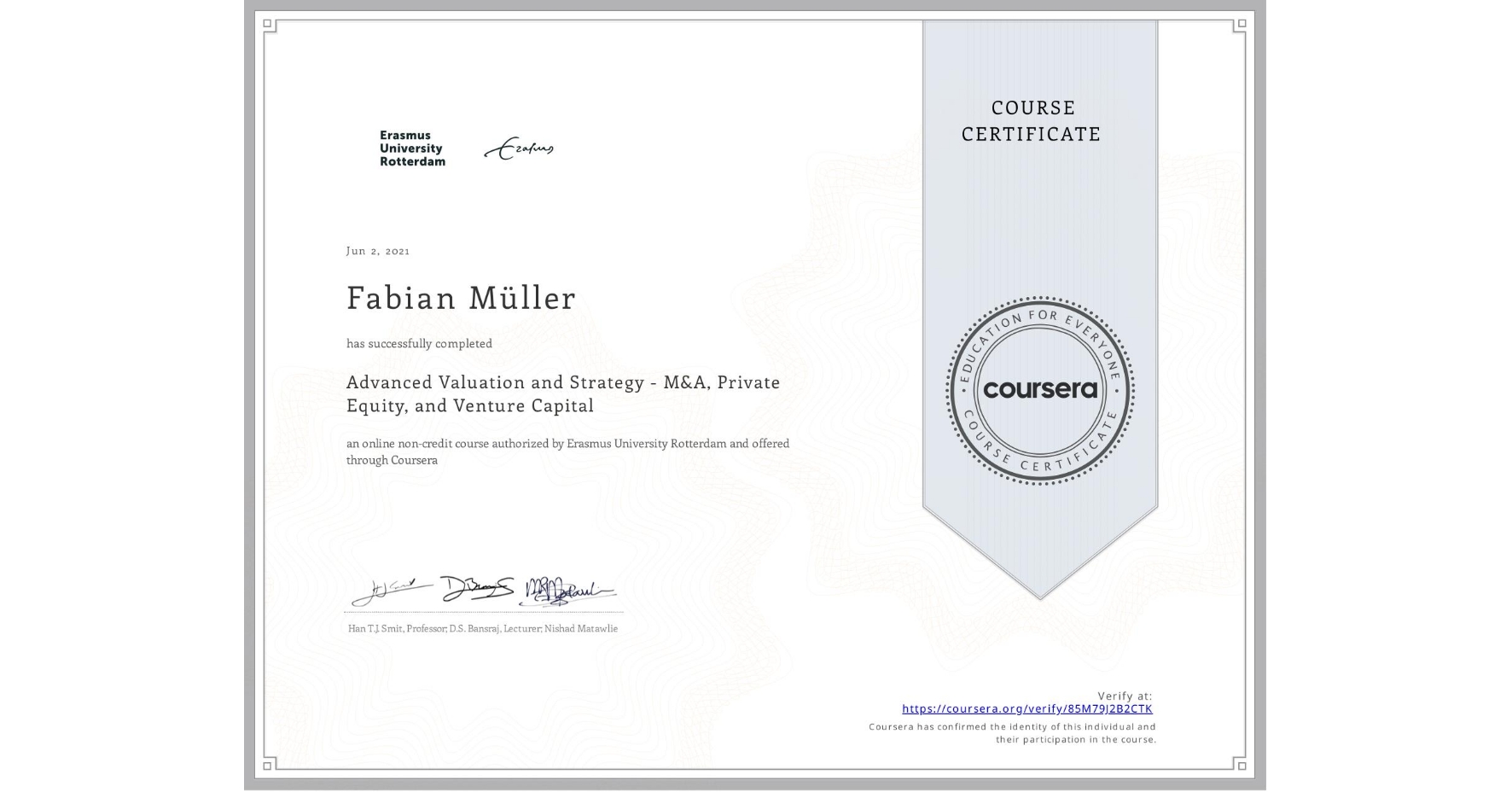 View certificate for Fabian Müller, Advanced Valuation and Strategy - M&A, Private Equity, and Venture Capital, an online non-credit course authorized by Erasmus University Rotterdam and offered through Coursera