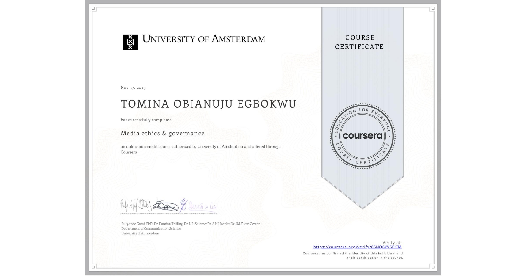 View certificate for TOMINA OBIANUJU EGBOKWU, Media ethics & governance, an online non-credit course authorized by University of Amsterdam and offered through Coursera