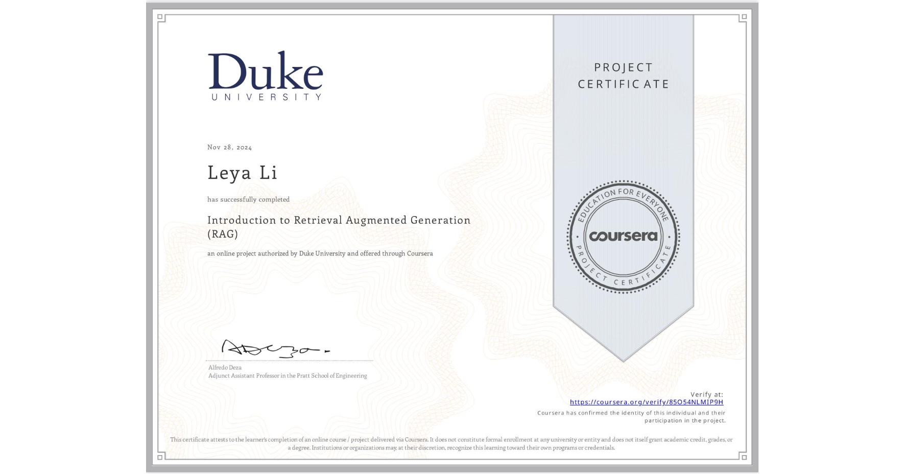 View certificate for Leya Li, Introduction to Retrieval Augmented Generation (RAG), an online non-credit course authorized by Duke University and offered through Coursera