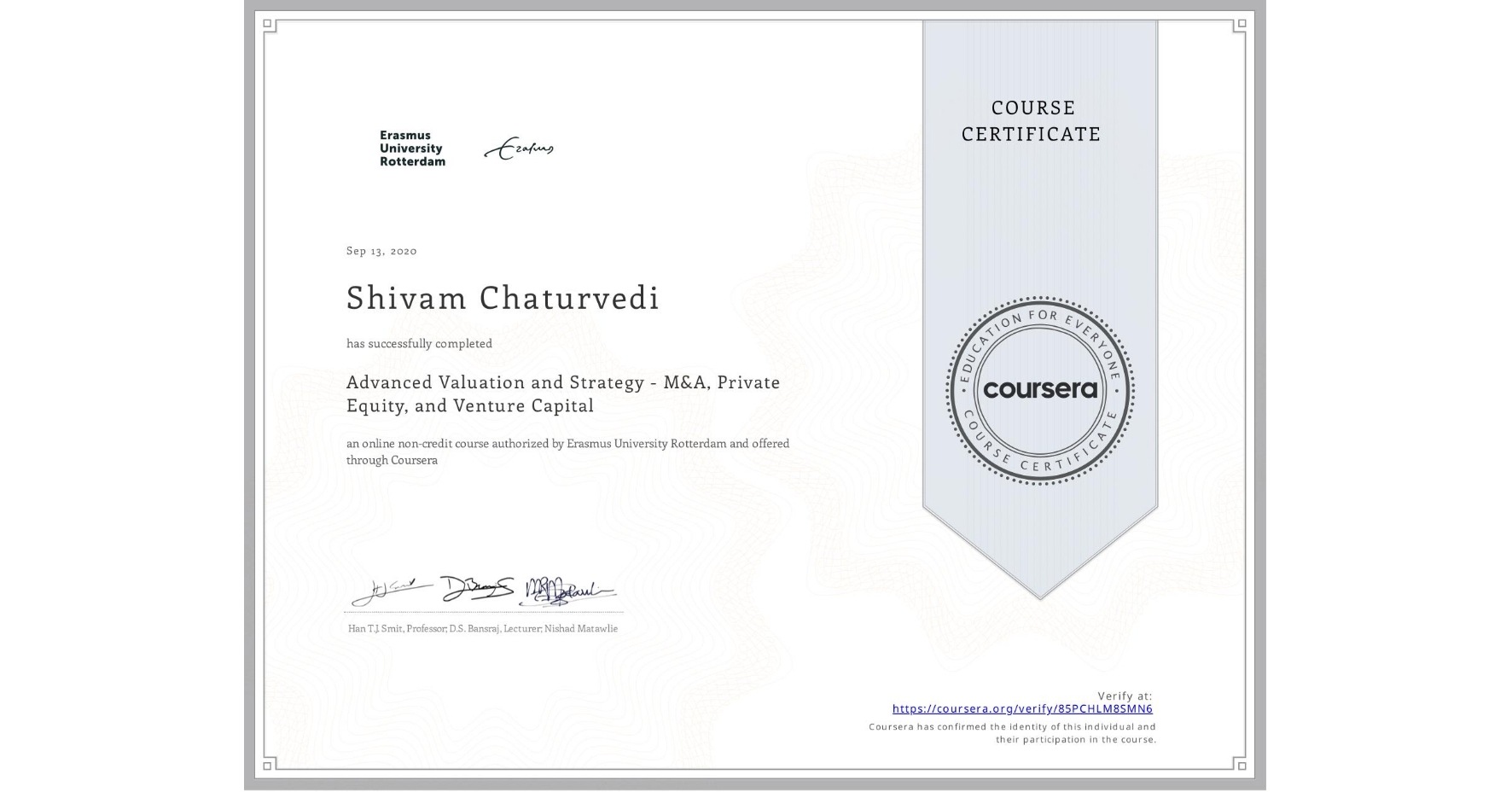 View certificate for Shivam Chaturvedi, Advanced Valuation and Strategy - M&A, Private Equity, and Venture Capital, an online non-credit course authorized by Erasmus University Rotterdam and offered through Coursera