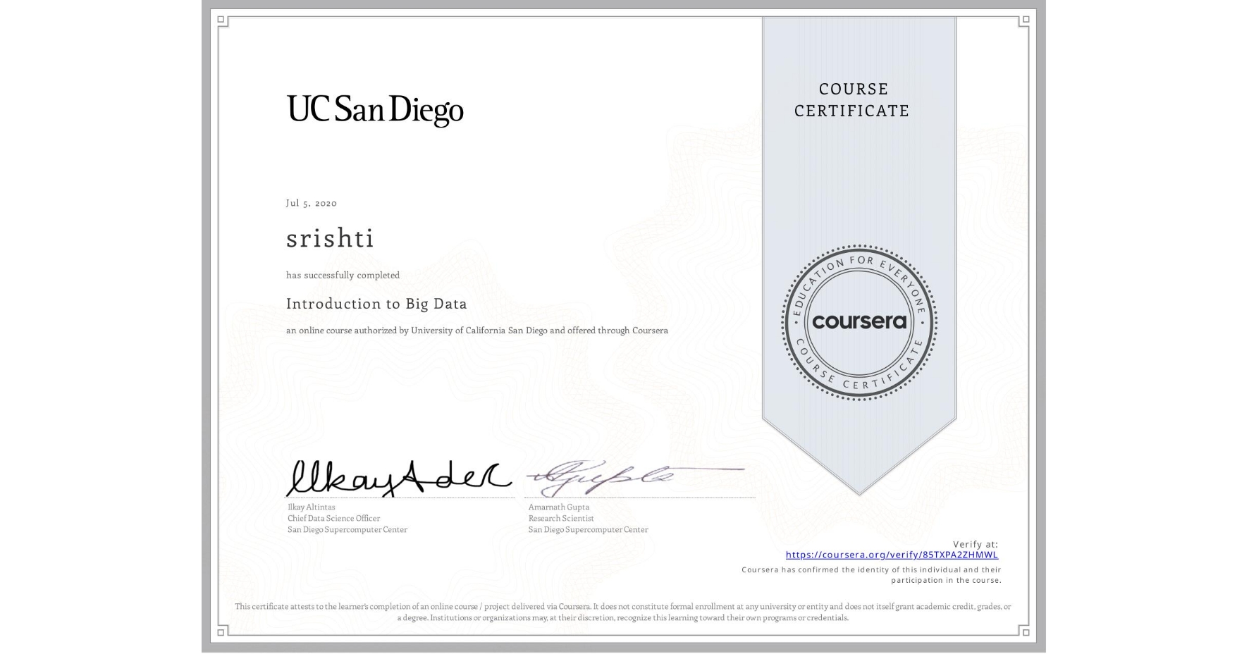 View certificate for srishti , Introduction to Big Data, an online non-credit course authorized by University of California San Diego and offered through Coursera
