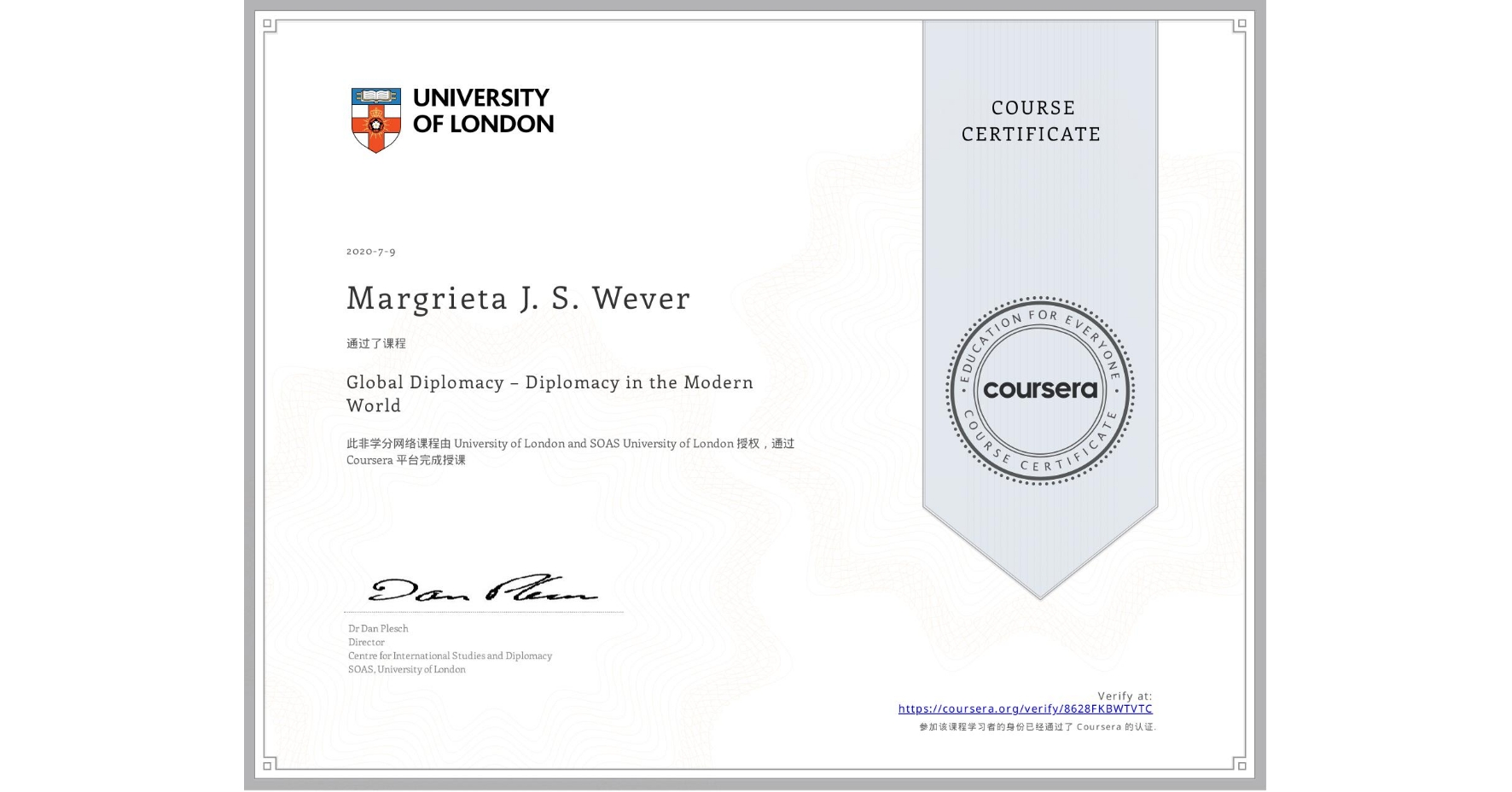 View certificate for Margrieta J. S. Wever, Global Diplomacy – Diplomacy in the Modern World, an online non-credit course authorized by University of London & SOAS University of London and offered through Coursera