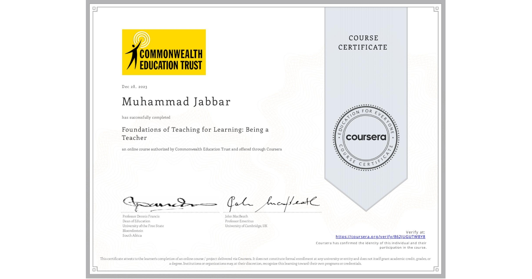 View certificate for Muhammad Jabbar, Foundations of Teaching for Learning: Being a Teacher, an online non-credit course authorized by Commonwealth Education Trust and offered through Coursera