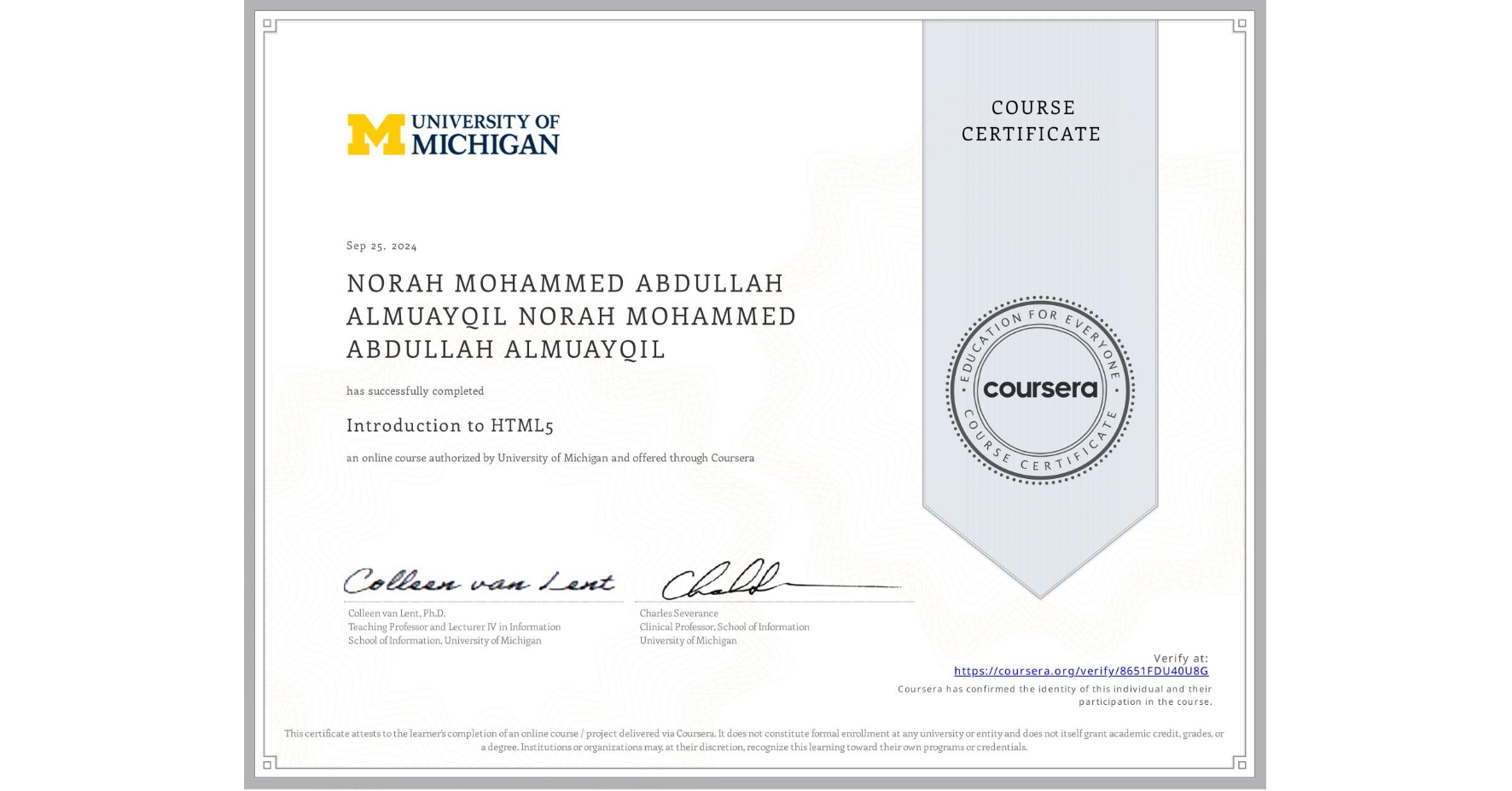 View certificate for NORAH MOHAMMED ABDULLAH ALMUAYQIL NORAH MOHAMMED ABDULLAH ALMUAYQIL, Introduction to HTML5, an online non-credit course authorized by University of Michigan and offered through Coursera
