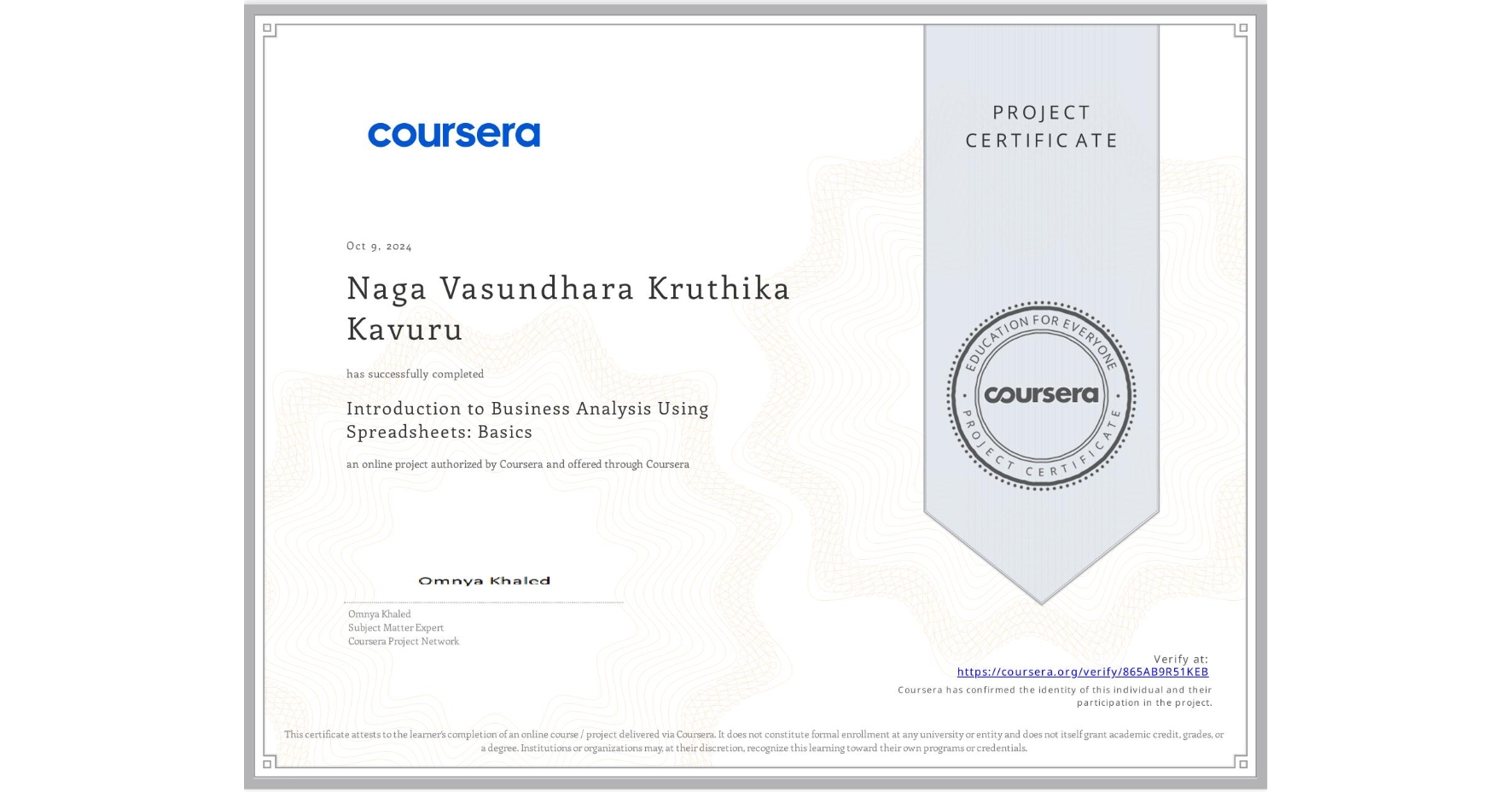 View certificate for Naga Vasundhara Kruthika Kavuru, Introduction to Business Analysis Using Spreadsheets: Basics, an online non-credit course authorized by Coursera and offered through Coursera
