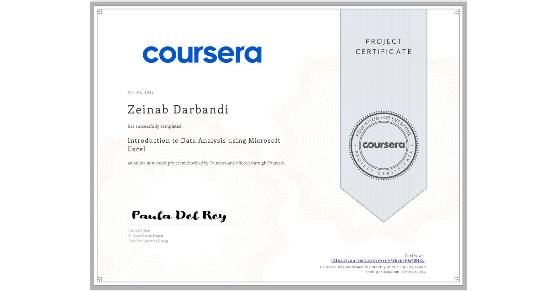 View certificate for Zeinab Darbandi, Introduction to Data Analysis using Microsoft Excel, an online non-credit course authorized by Coursera and offered through Coursera