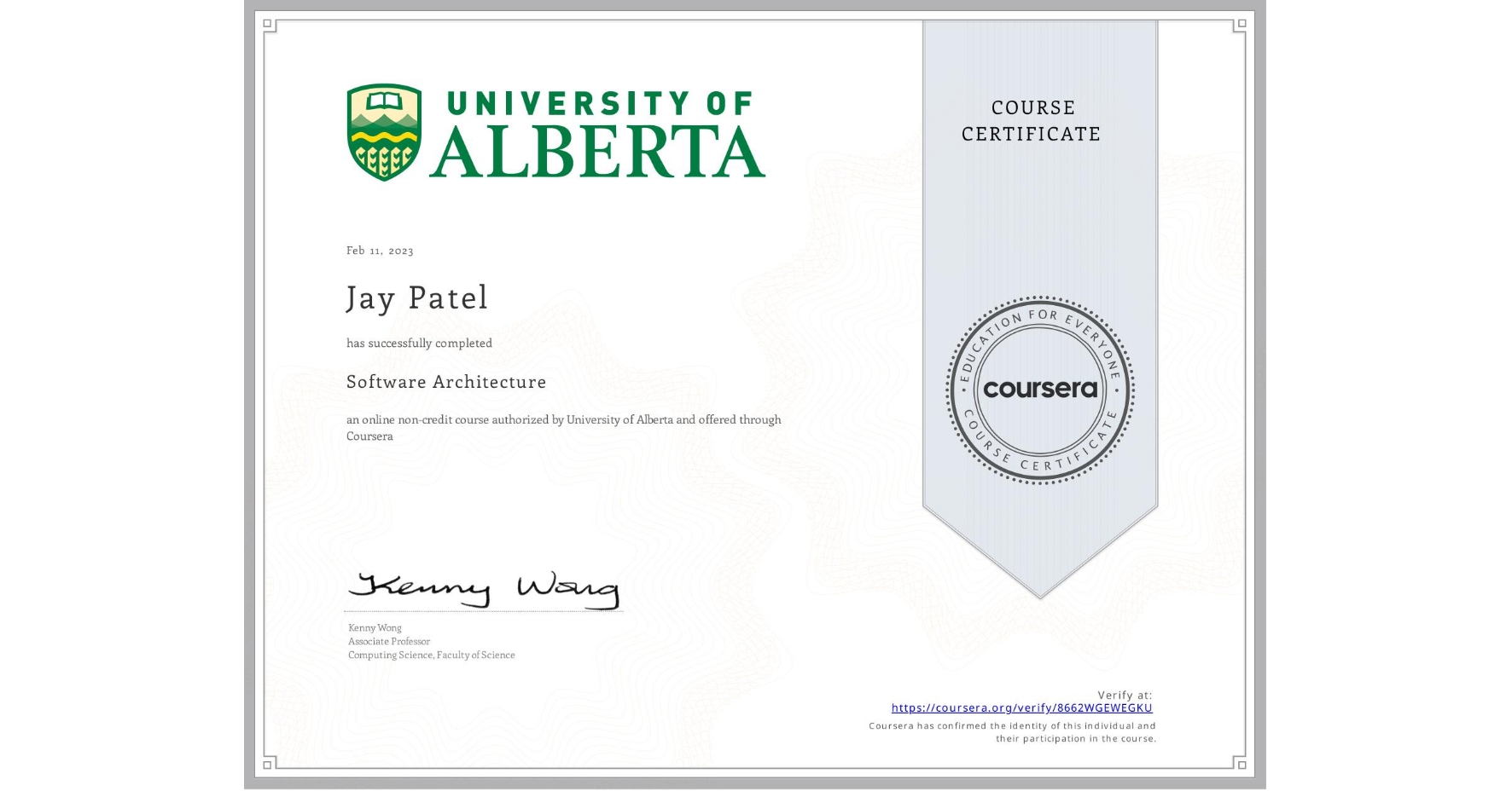 View certificate for Jay Patel, Software Architecture, an online non-credit course authorized by University of Alberta and offered through Coursera