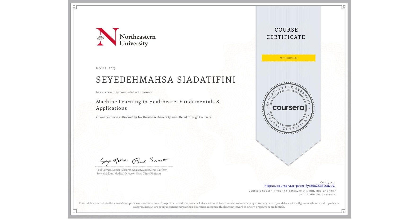 View certificate for SEYEDEHMAHSA SIADATIFINI, Machine Learning in Healthcare: Fundamentals & Applications, an online non-credit course authorized by Northeastern University and offered through Coursera