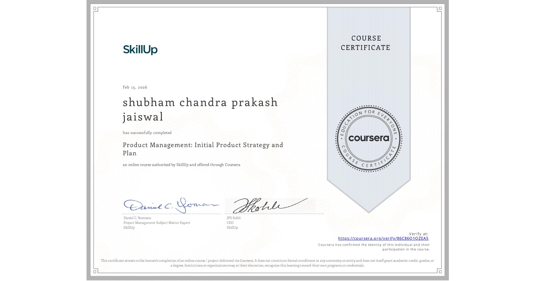 View certificate for shubham chandra prakash  jaiswal, Product Management: Initial Product Strategy and Plan, an online non-credit course authorized by SkillUp and offered through Coursera