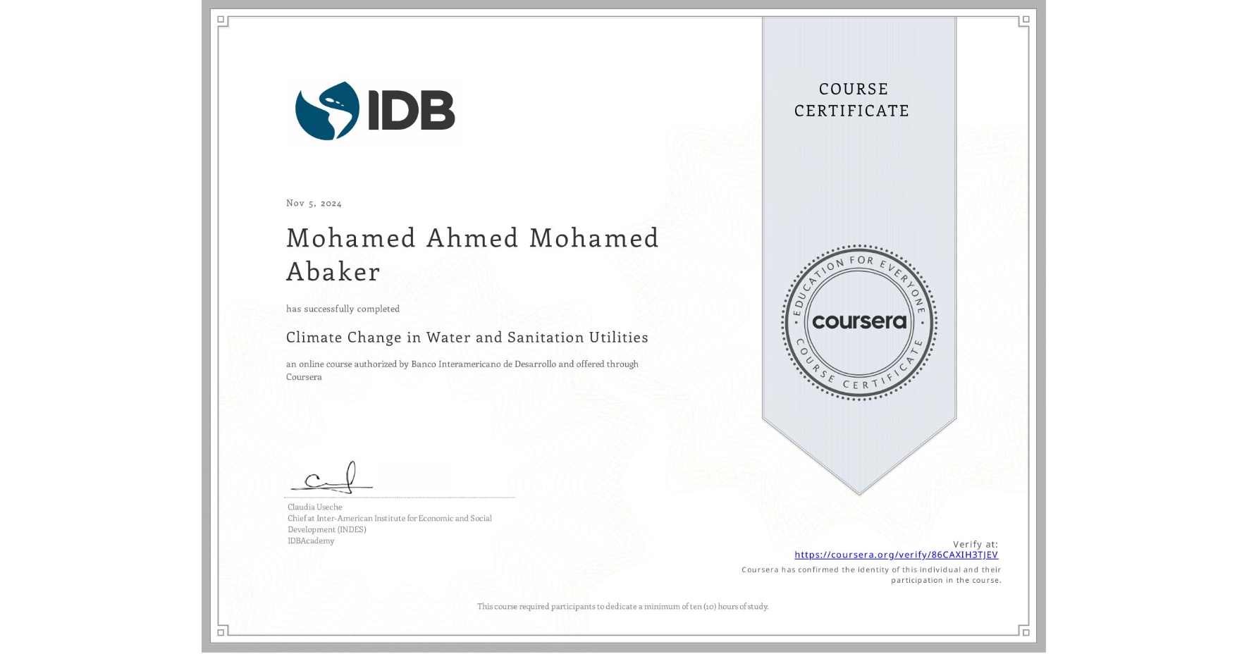 View certificate for Mohamed Ahmed Mohamed Abaker , Climate Change in Water and Sanitation Utilities, an online non-credit course authorized by Banco Interamericano de Desarrollo and offered through Coursera