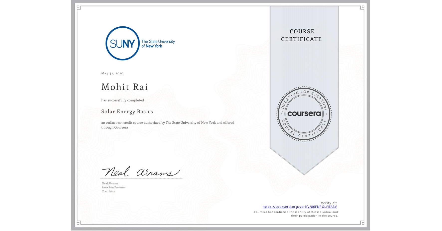 View certificate for Mohit Rai, Solar Energy Basics, an online non-credit course authorized by The State University of New York and offered through Coursera