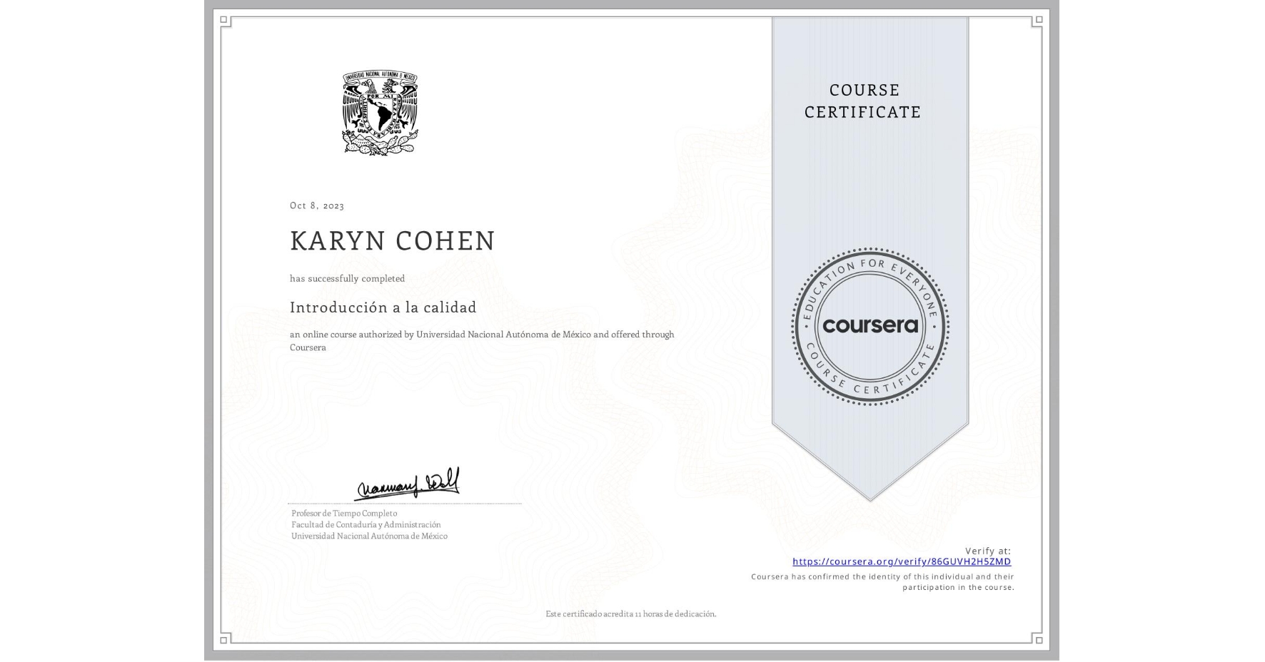 View certificate for KARYN COHEN, Introducción a la calidad, an online non-credit course authorized by Universidad Nacional Autónoma de México and offered through Coursera
