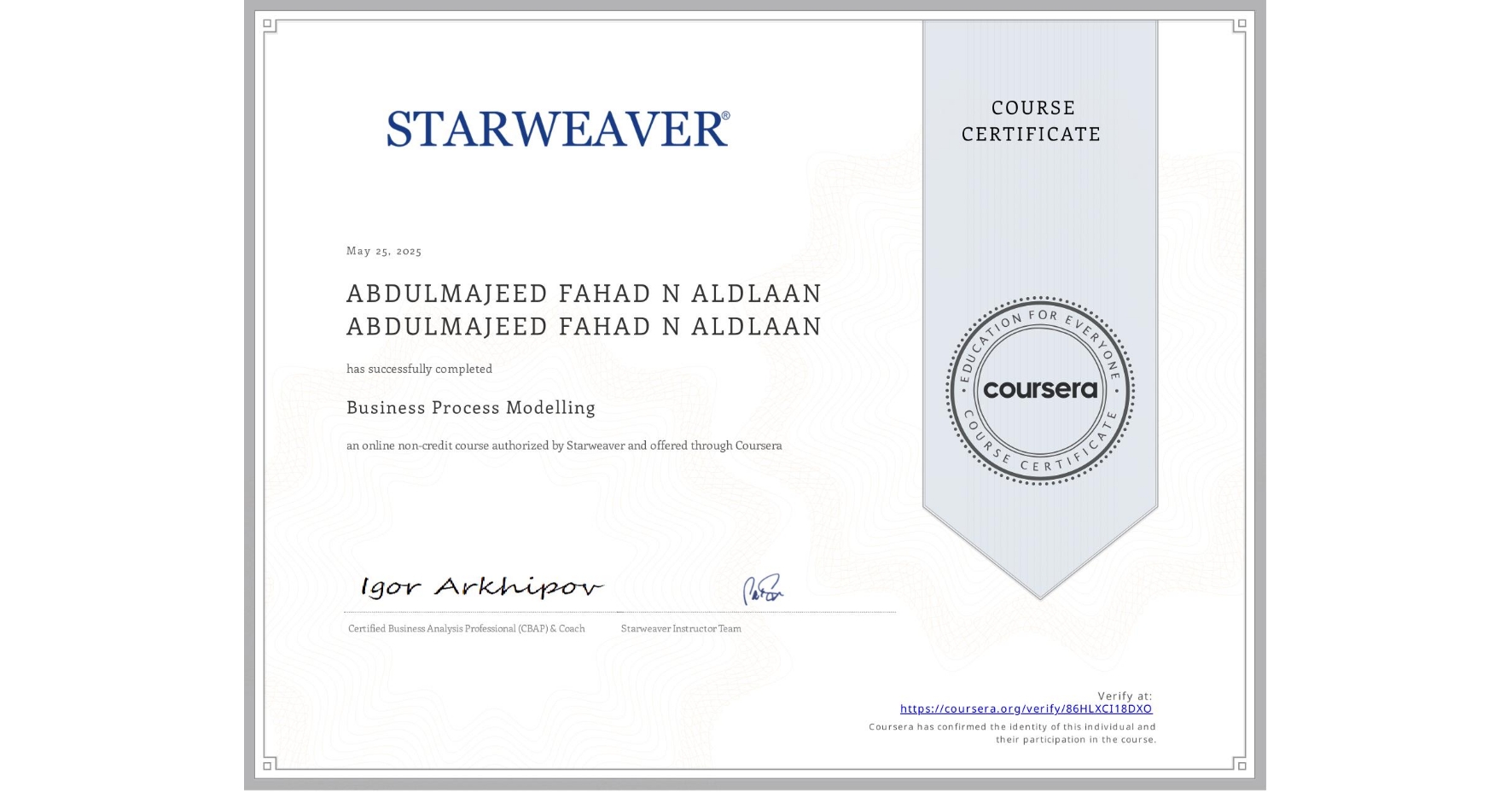View certificate for ABDULMAJEED FAHAD N ALDLAAN ABDULMAJEED FAHAD N ALDLAAN, Business Process Modelling, an online non-credit course authorized by Starweaver and offered through Coursera