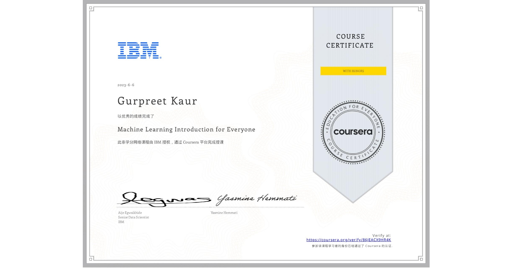 View certificate for Gurpreet Kaur, Machine Learning Introduction for Everyone, an online non-credit course authorized by IBM and offered through Coursera