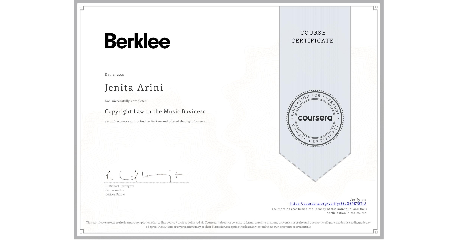 View certificate for Jenita Arini, Copyright Law in the Music Business, an online non-credit course authorized by Berklee and offered through Coursera