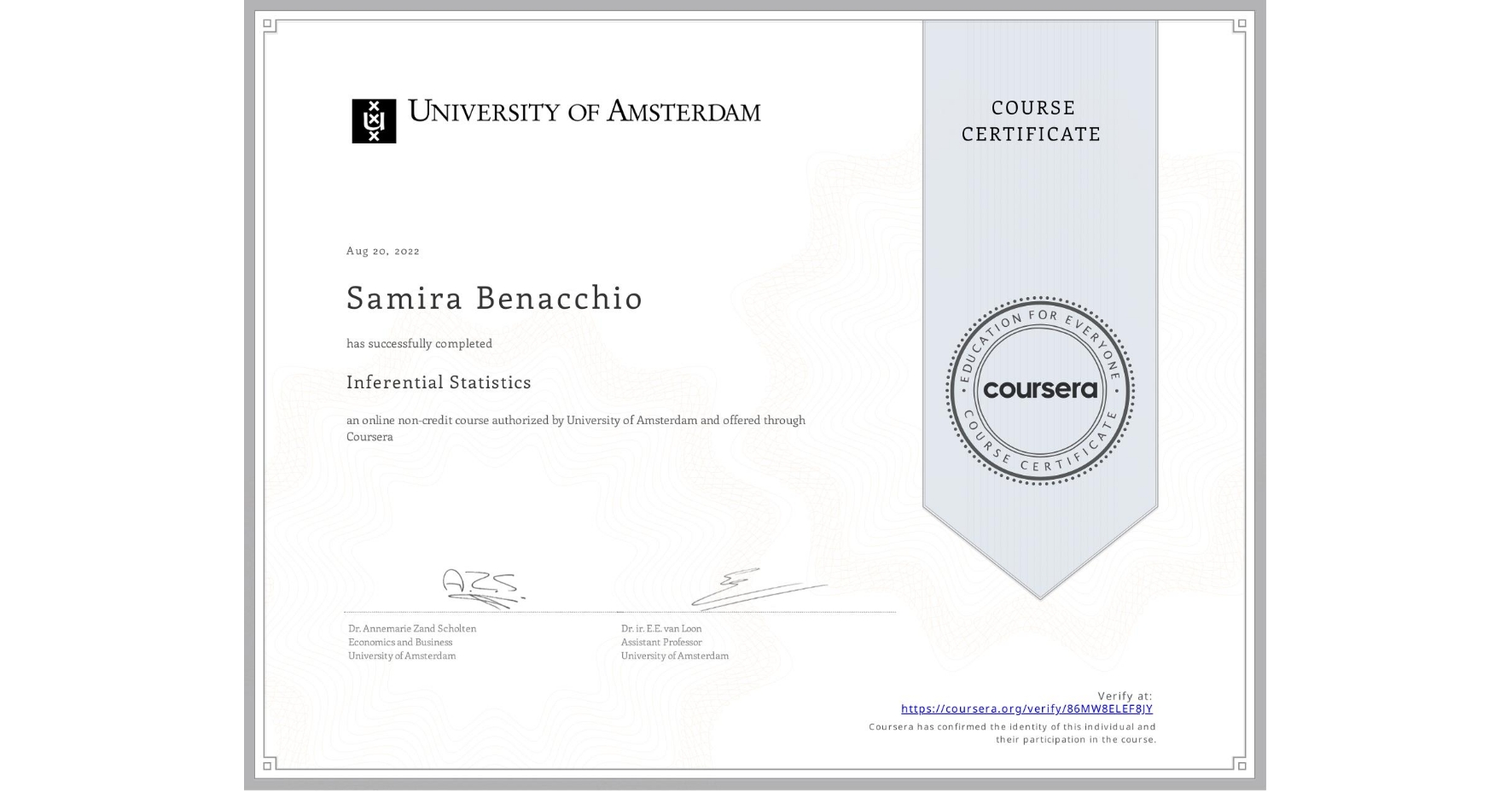 View certificate for Samira Benacchio, Inferential Statistics, an online non-credit course authorized by University of Amsterdam and offered through Coursera