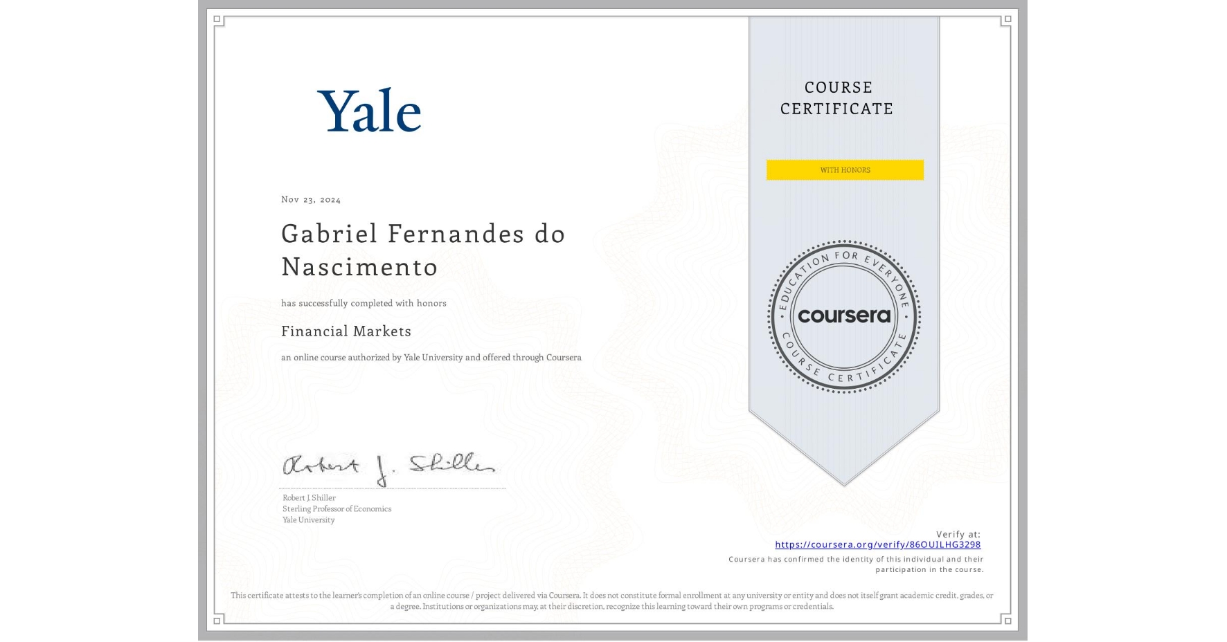 View certificate for Gabriel Fernandes do Nascimento, Financial Markets, an online non-credit course authorized by Yale University and offered through Coursera