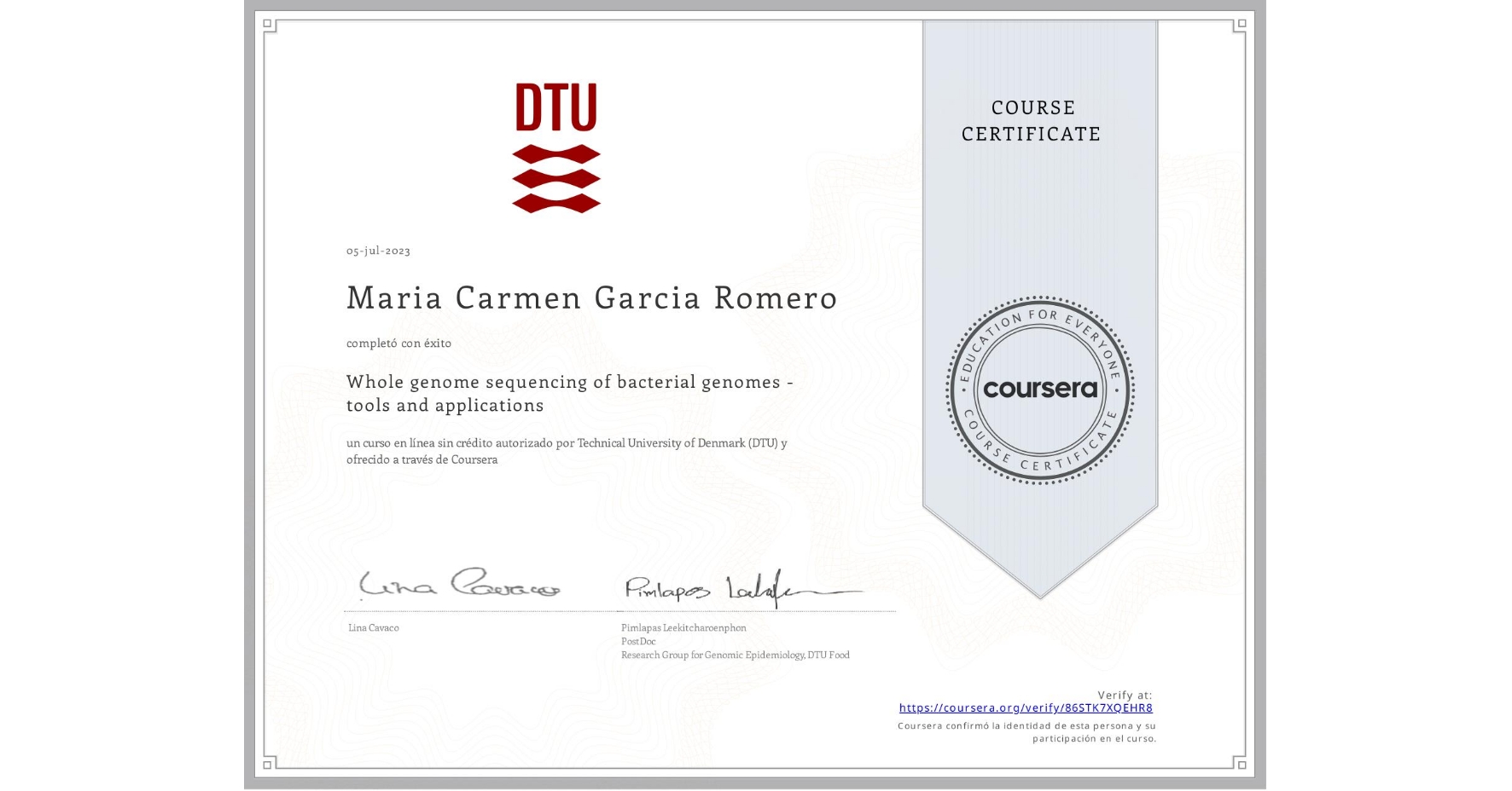 View certificate for Maria Carmen Garcia Romero, Whole genome sequencing of bacterial genomes - tools and applications, an online non-credit course authorized by Technical University of Denmark (DTU) and offered through Coursera