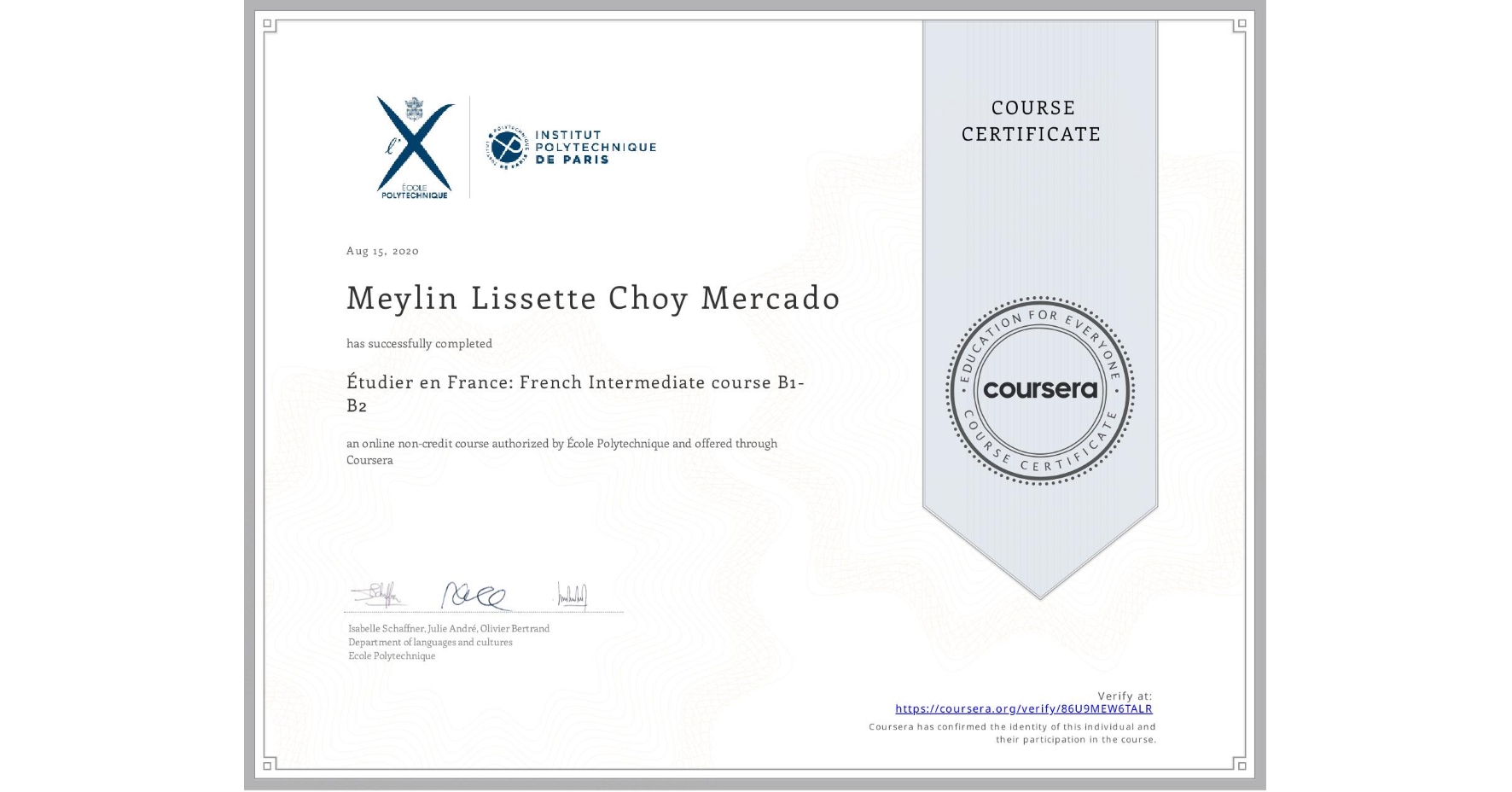 View certificate for Meylin Lissette Choy Mercado, Étudier en France: French Intermediate course B1-B2, an online non-credit course authorized by École Polytechnique and offered through Coursera