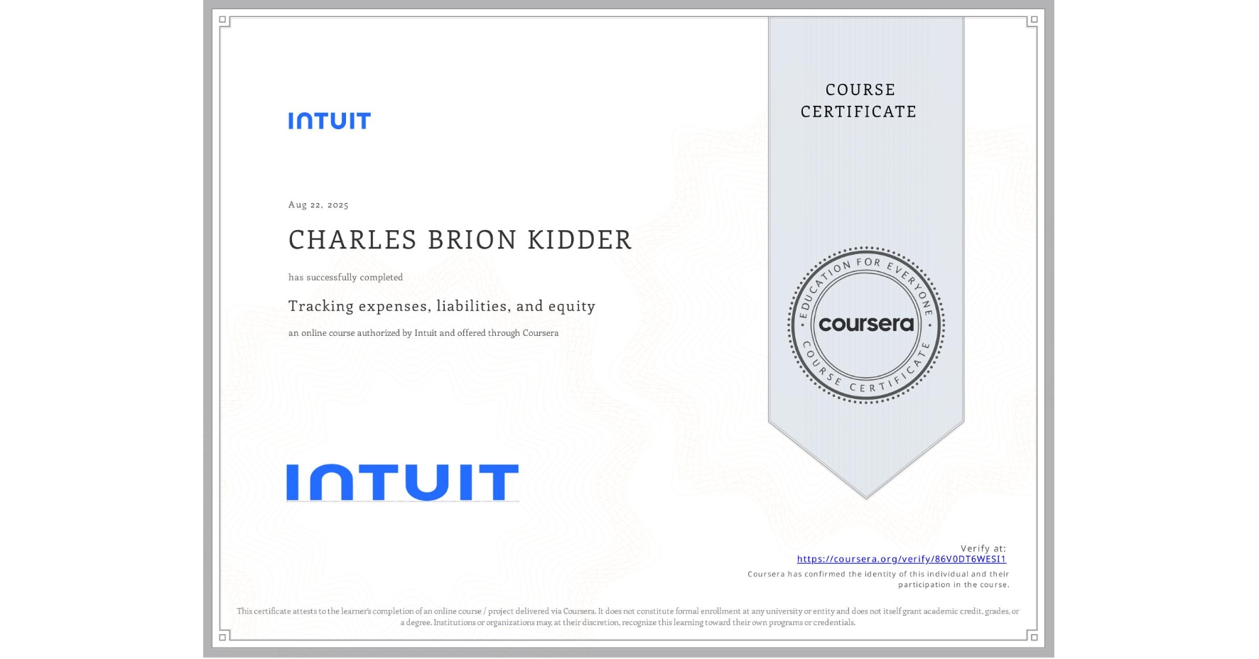 View certificate for CHARLES BRION KIDDER, Tracking expenses, liabilities, and equity, an online non-credit course authorized by Intuit and offered through Coursera