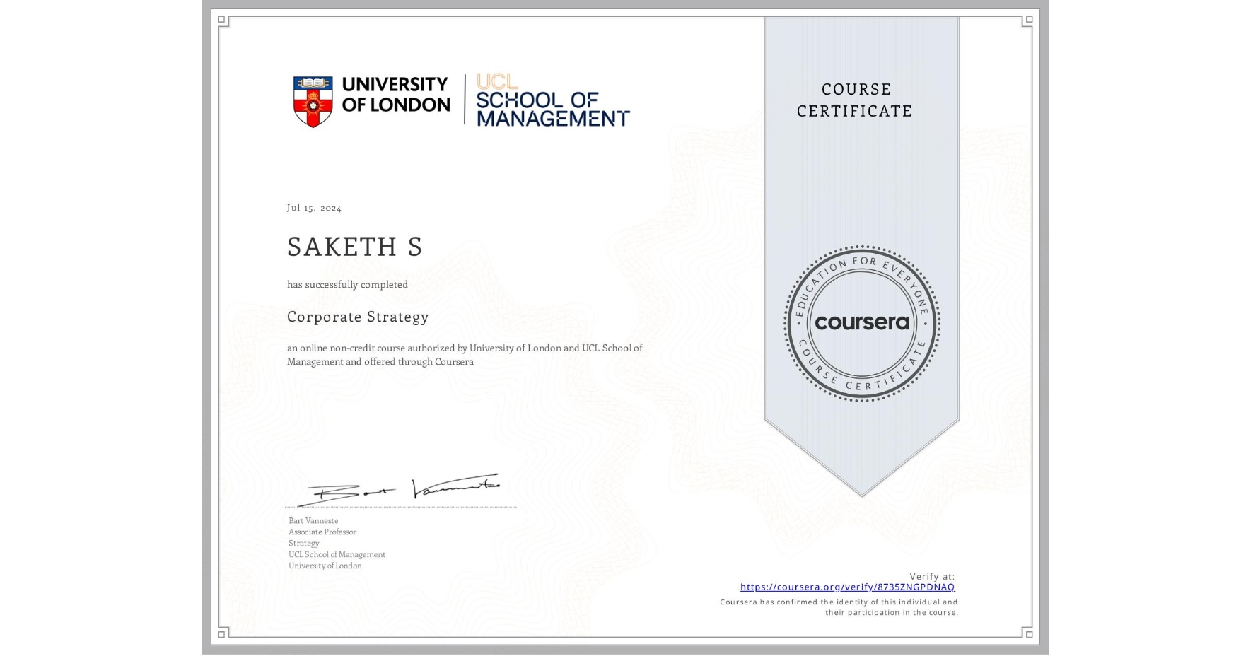 View certificate for SAKETH S, Corporate Strategy , an online non-credit course authorized by University of London & UCL School of Management and offered through Coursera