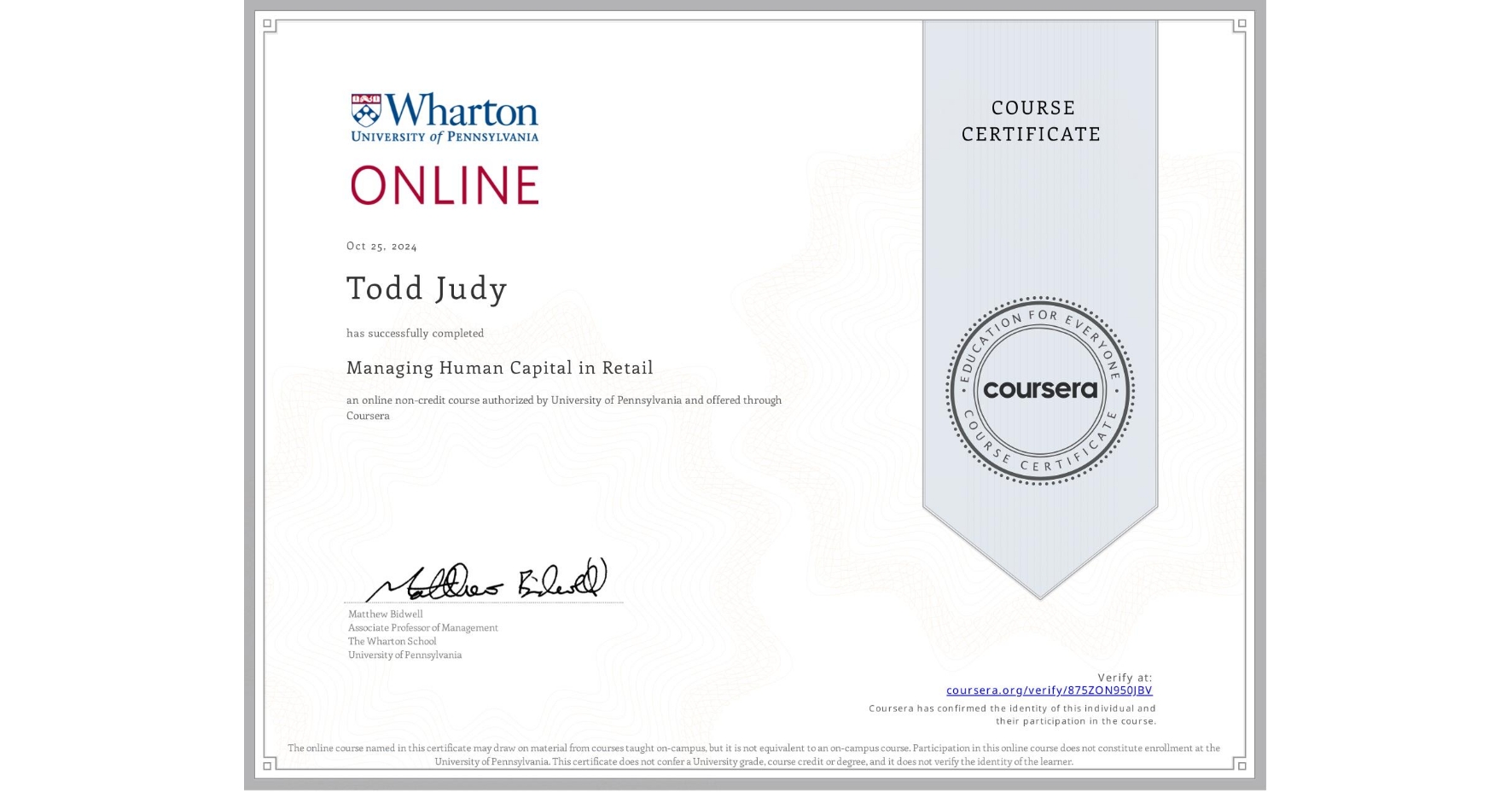 View certificate for Todd Judy, Managing Human Capital in Retail, an online non-credit course authorized by University of Pennsylvania and offered through Coursera