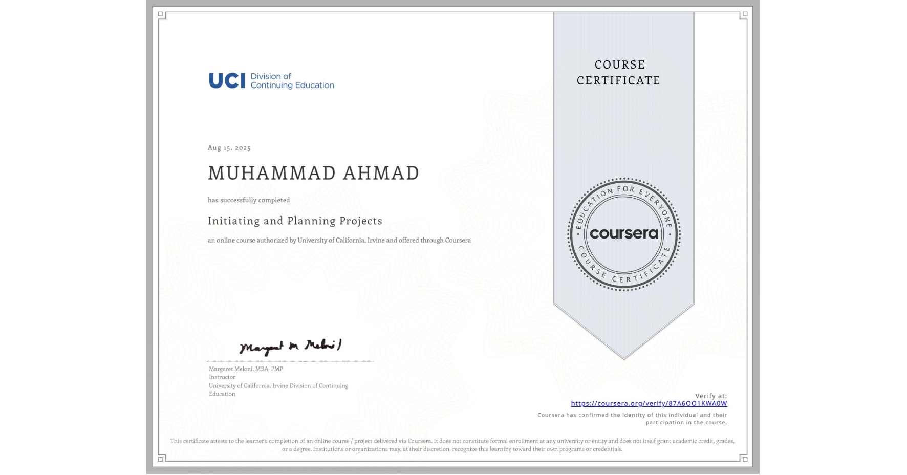 View certificate for MUHAMMAD AHMAD, Initiating and Planning Projects, an online non-credit course authorized by University of California, Irvine and offered through Coursera