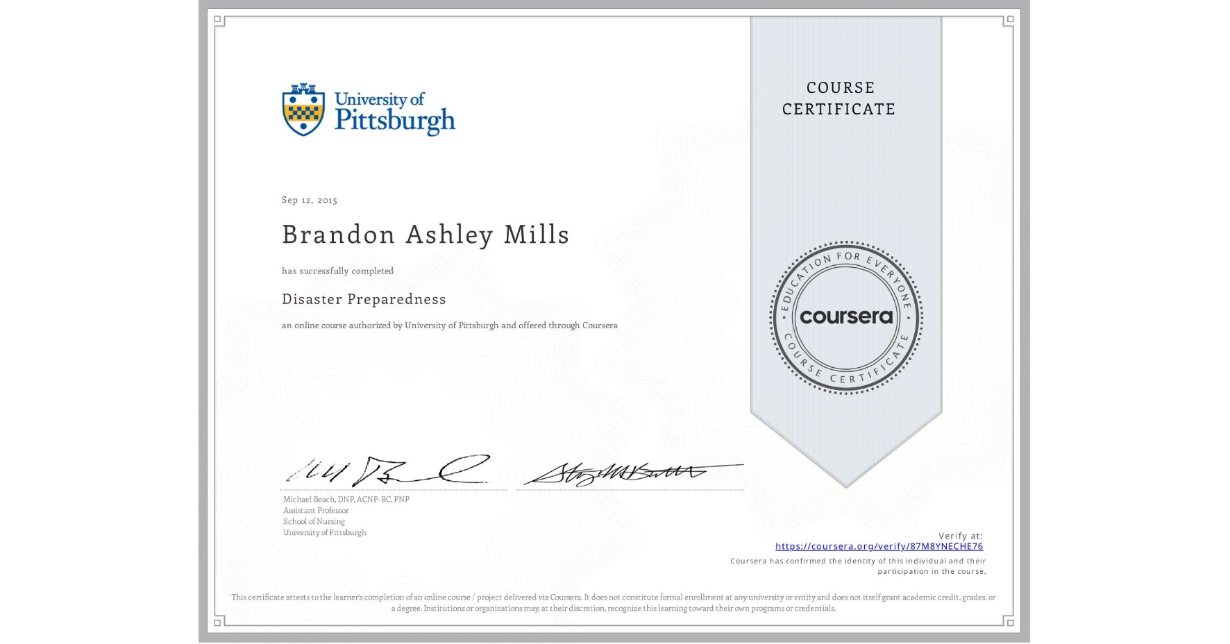 View certificate for Brandon Ashley Mills, Disaster Preparedness, an online non-credit course authorized by University of Pittsburgh and offered through Coursera