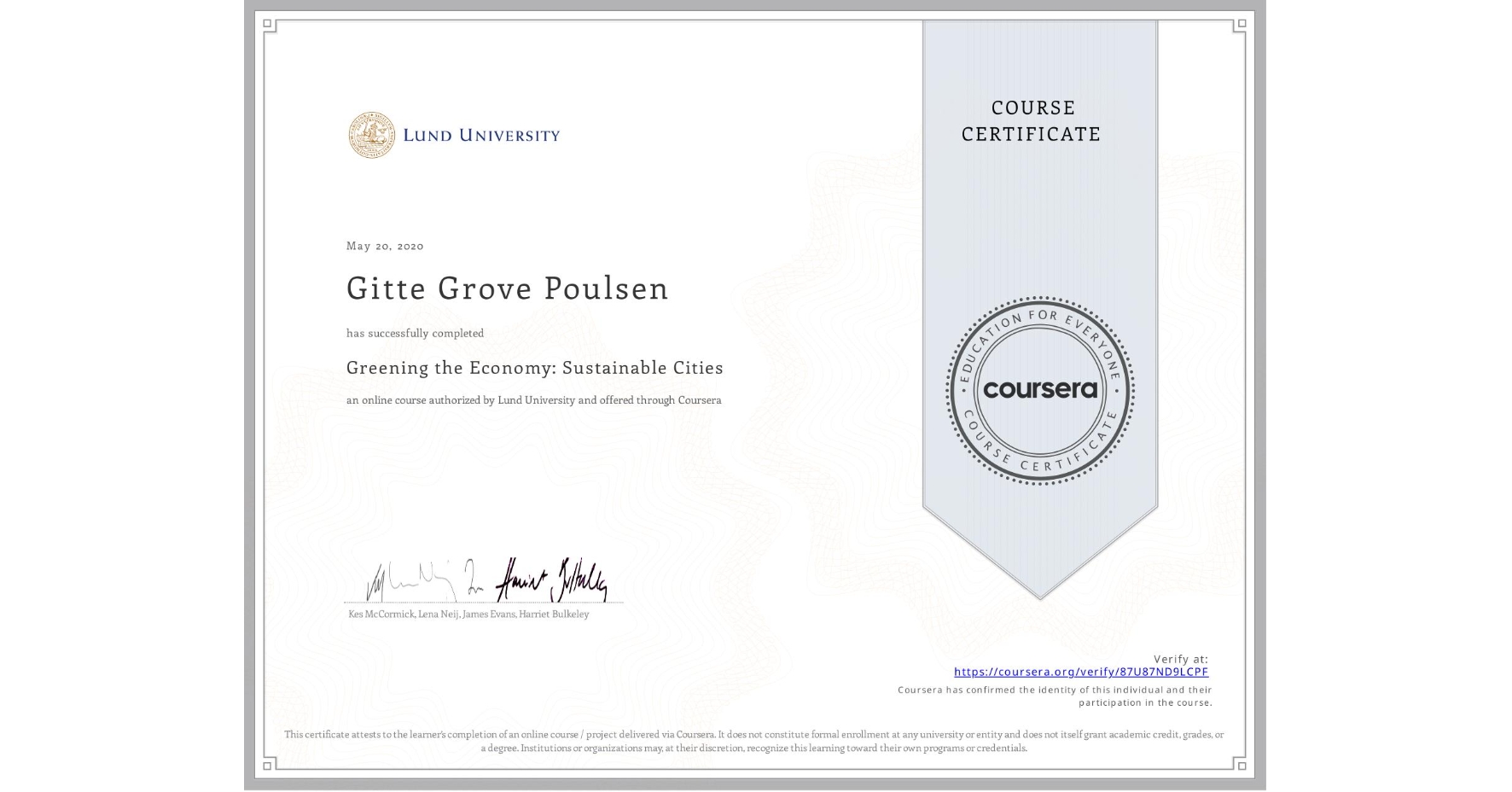 View certificate for Gitte Grove Poulsen, Greening the Economy: Sustainable Cities, an online non-credit course authorized by Lund University and offered through Coursera