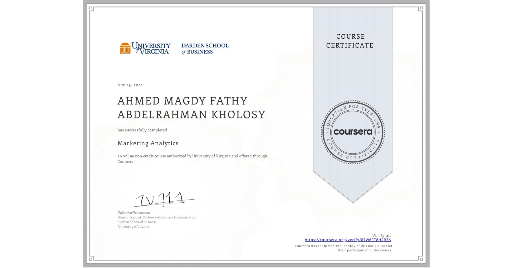 View certificate for AHMED MAGDY FATHY ABDELRAHMAN  KHOLOSY, Marketing Analytics, an online non-credit course authorized by University of Virginia and offered through Coursera