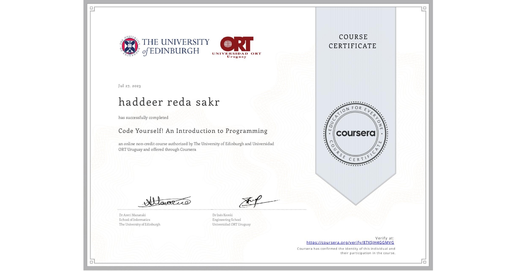 View certificate for haddeer reda sakr, Code Yourself! An Introduction to Programming, an online non-credit course authorized by The University of Edinburgh & Universidad ORT Uruguay and offered through Coursera
