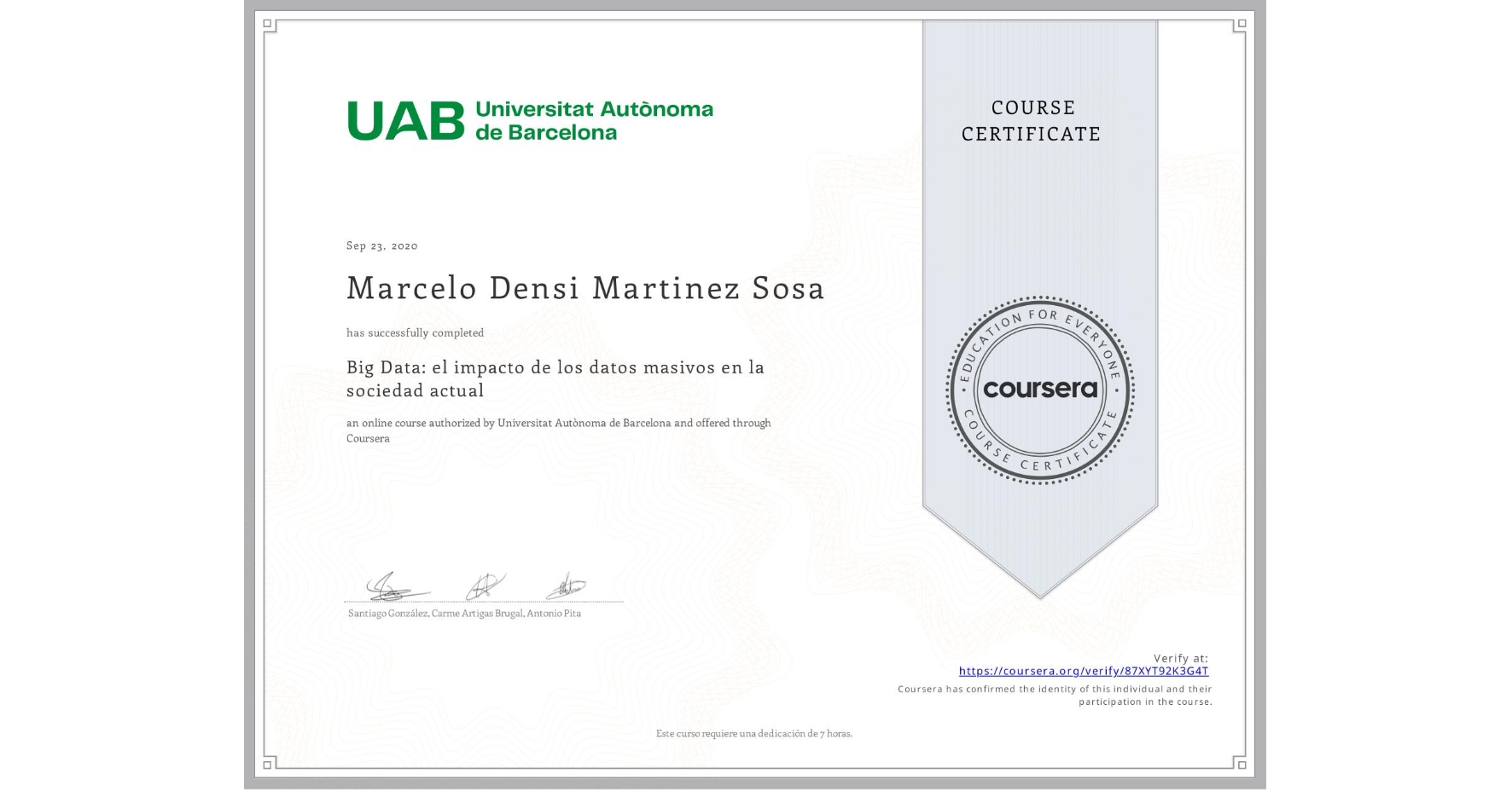 View certificate for Marcelo Densi Martinez Sosa, Big Data: el impacto de los datos masivos en la sociedad actual, an online non-credit course authorized by Universitat Autònoma de Barcelona and offered through Coursera