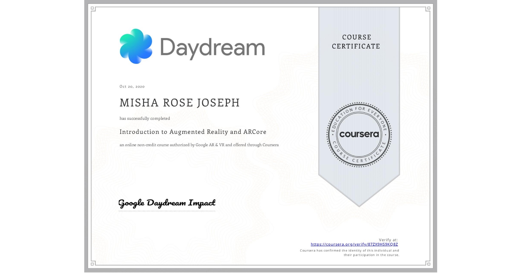 View certificate for MISHA ROSE JOSEPH, Introduction to Augmented Reality and ARCore, an online non-credit course authorized by Google AR & VR and offered through Coursera