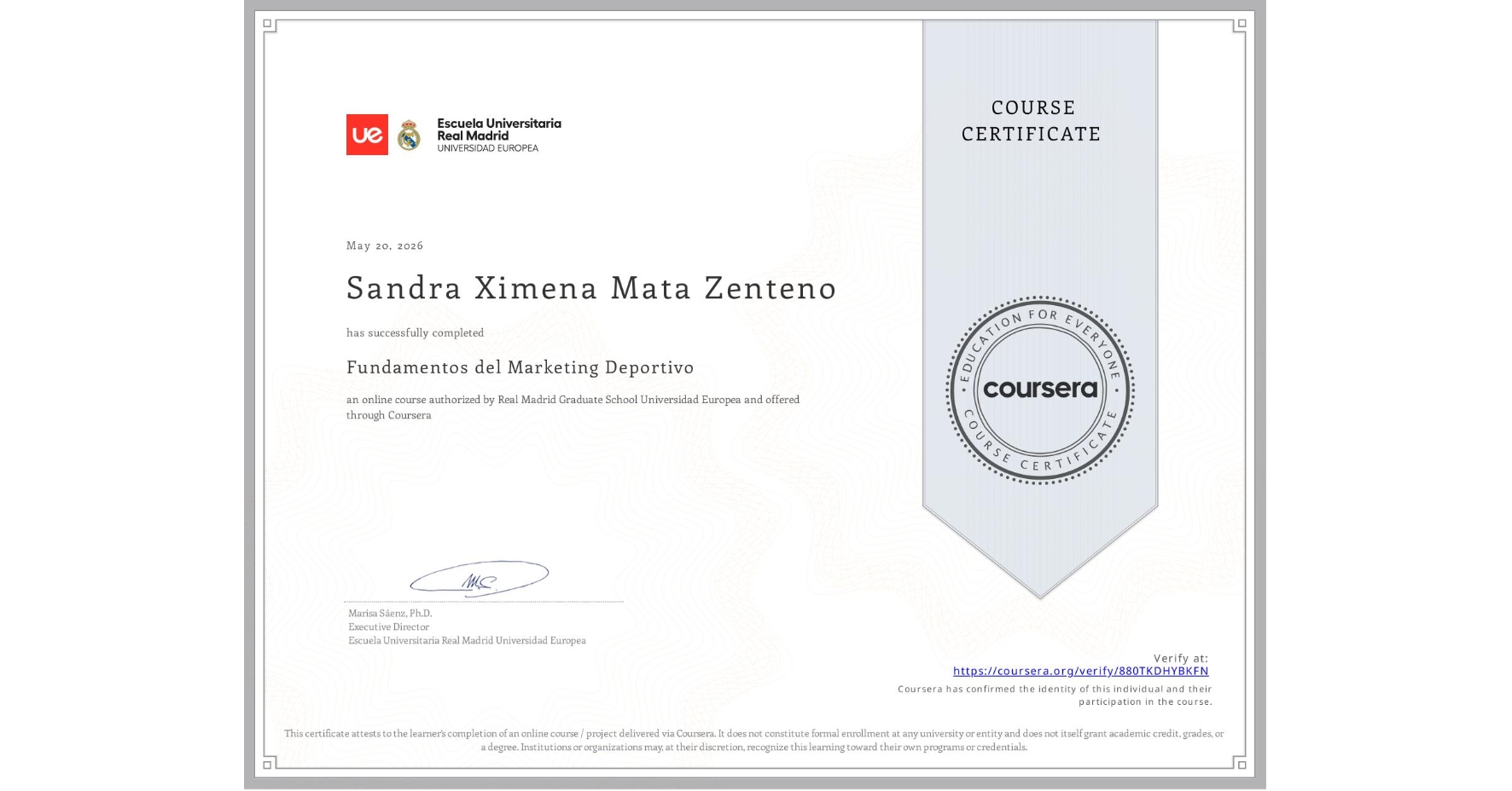 View certificate for Sandra Ximena Mata Zenteno, Fundamentos del Marketing Deportivo, an online non-credit course authorized by Real Madrid Graduate School Universidad Europea and offered through Coursera