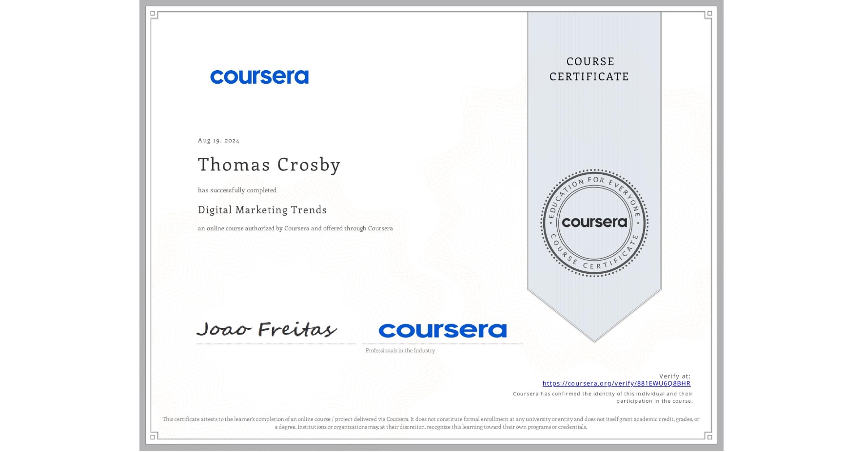 View certificate for Thomas Crosby, Digital Marketing Trends, an online non-credit course authorized by Coursera and offered through Coursera