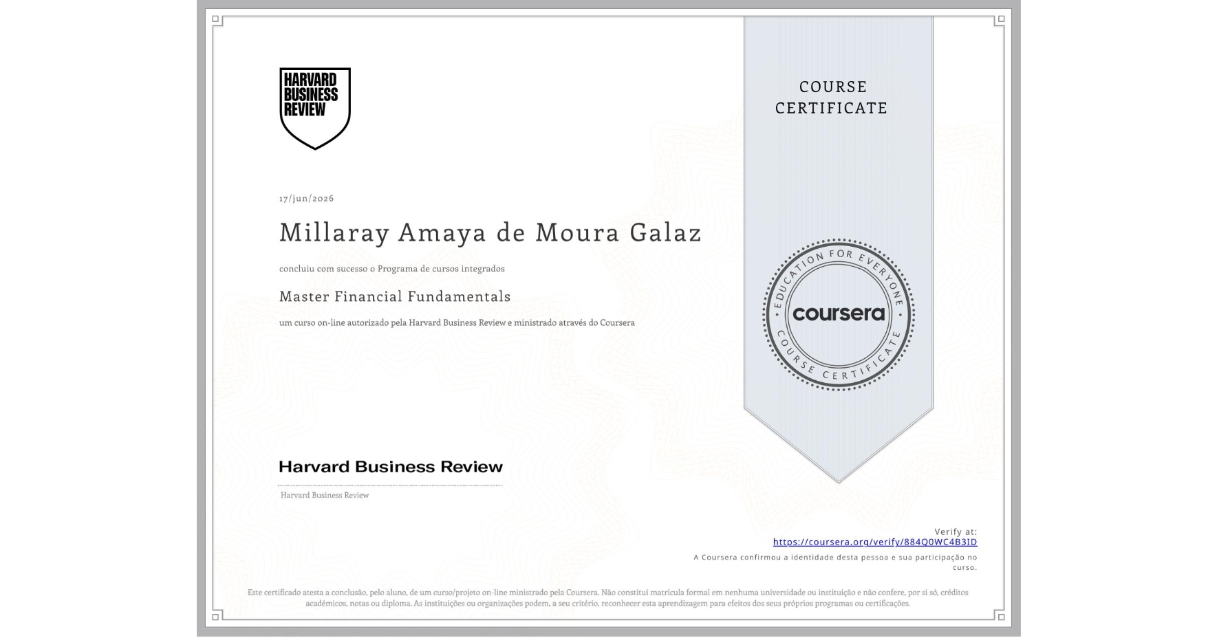 View certificate for Millaray Amaya de Moura Galaz, Master Financial Fundamentals, an online non-credit course authorized by Harvard Business Review  and offered through Coursera