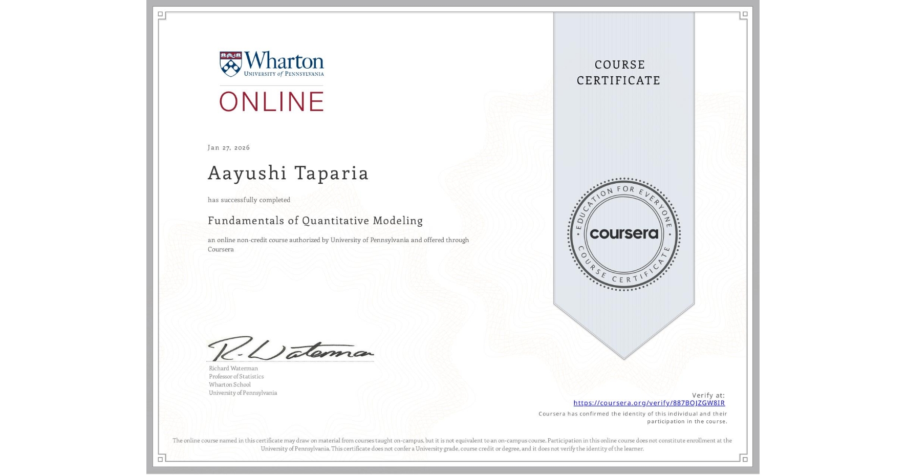 View certificate for Aayushi Taparia, Fundamentals of Quantitative Modeling, an online non-credit course authorized by University of Pennsylvania and offered through Coursera