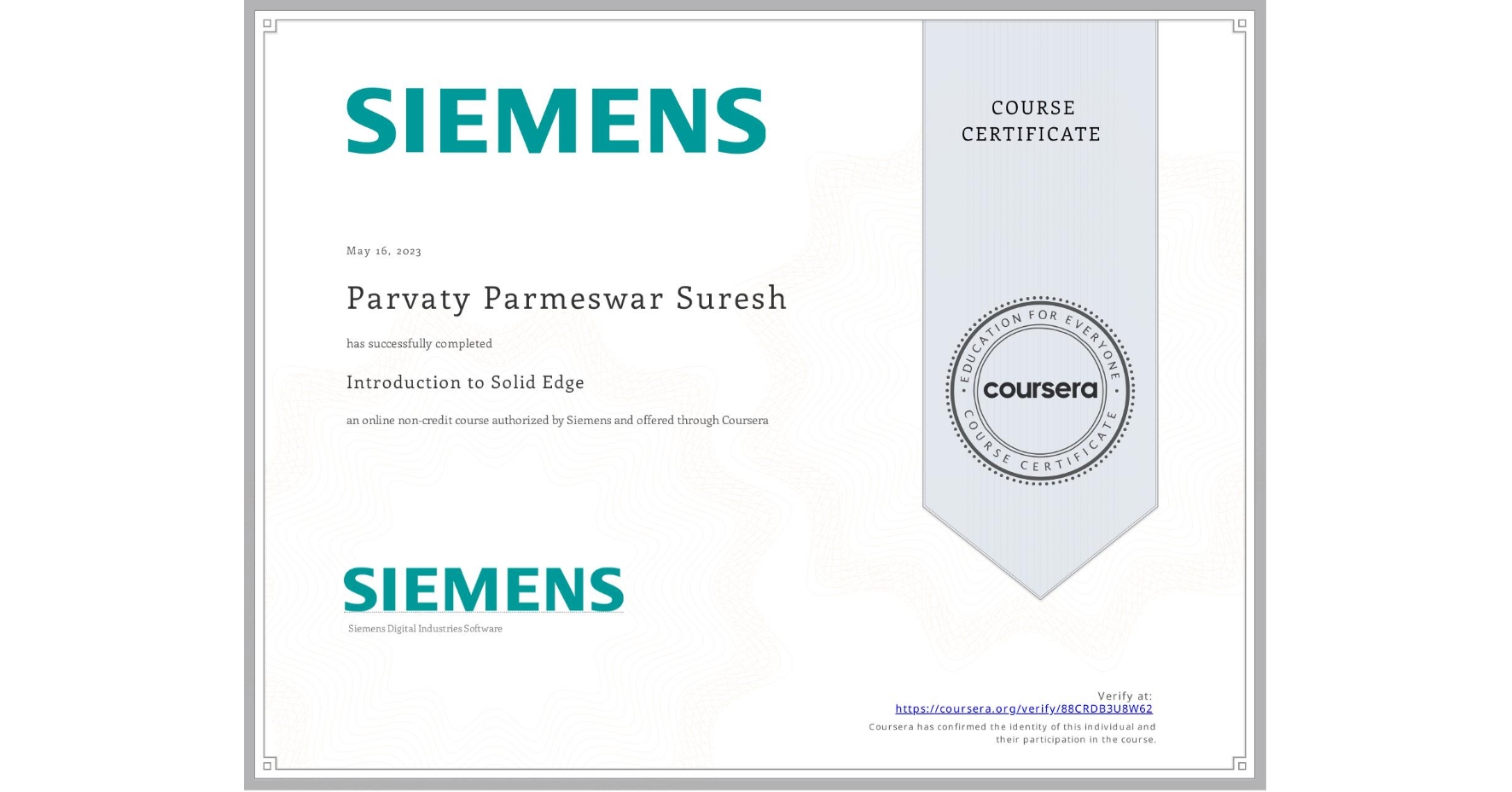 View certificate for Parvaty Parmeswar  Suresh, Introduction to Solid Edge, an online non-credit course authorized by Siemens and offered through Coursera