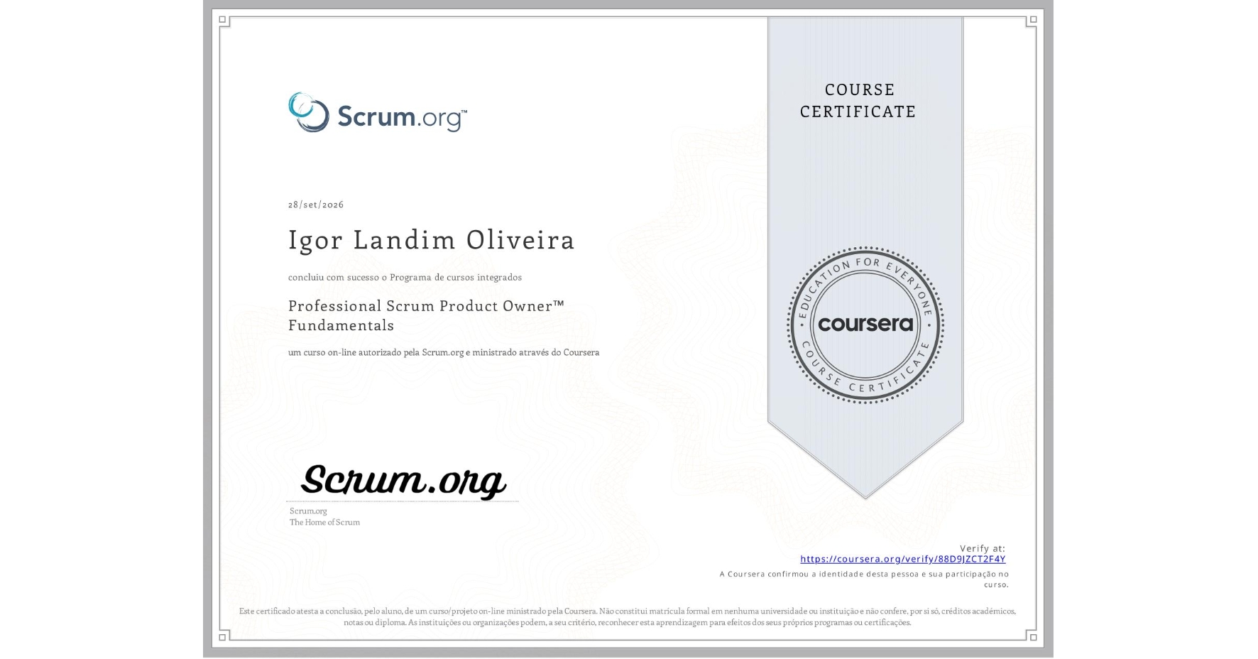 View certificate for Igor Landim Oliveira, Professional Scrum Product Owner™ Fundamentals, an online non-credit course authorized by Scrum.org and offered through Coursera