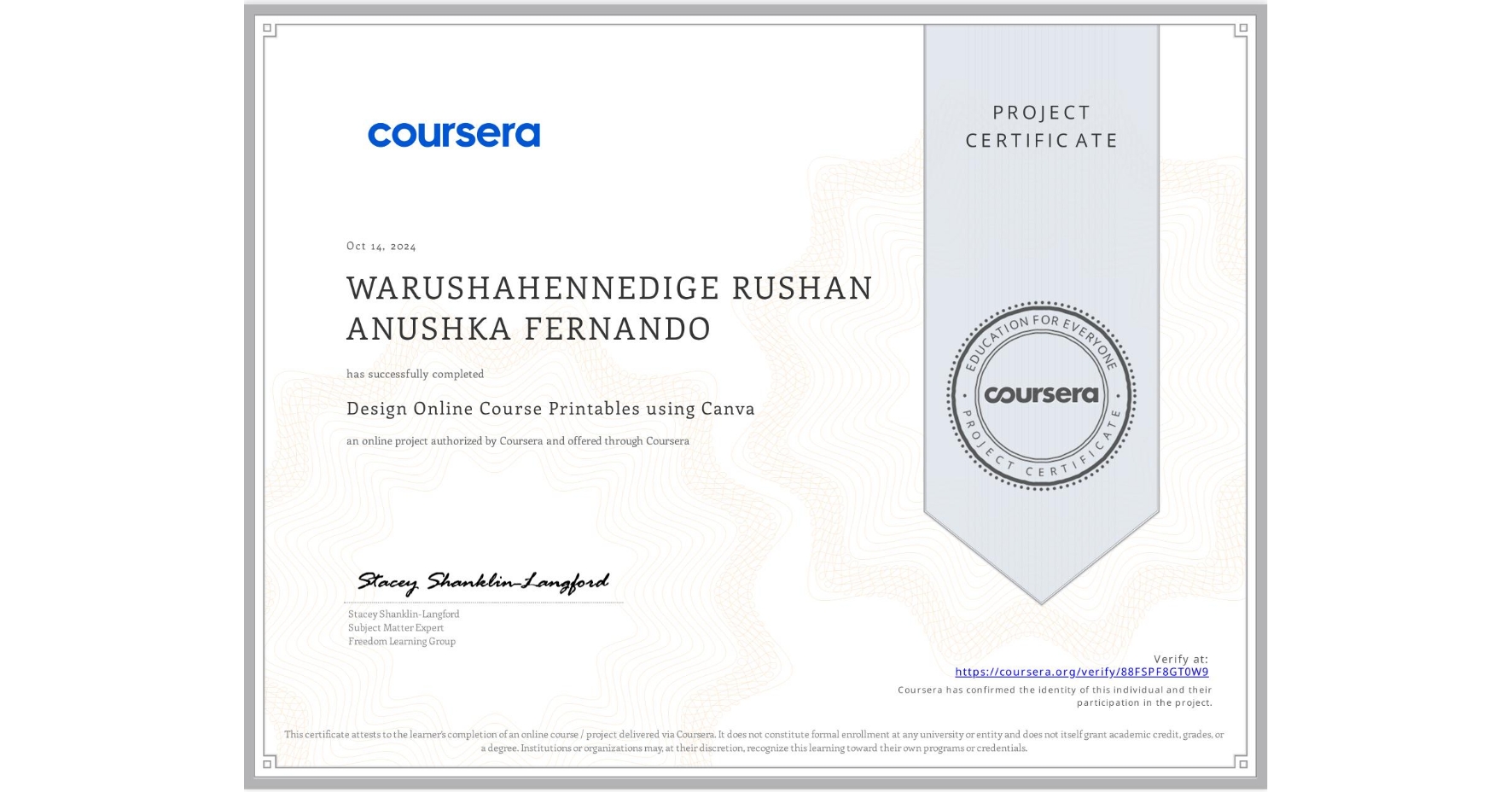 View certificate for WARUSHAHENNEDIGE RUSHAN ANUSHKA FERNANDO, Design Online Course Printables using Canva, an online non-credit course authorized by Coursera and offered through Coursera