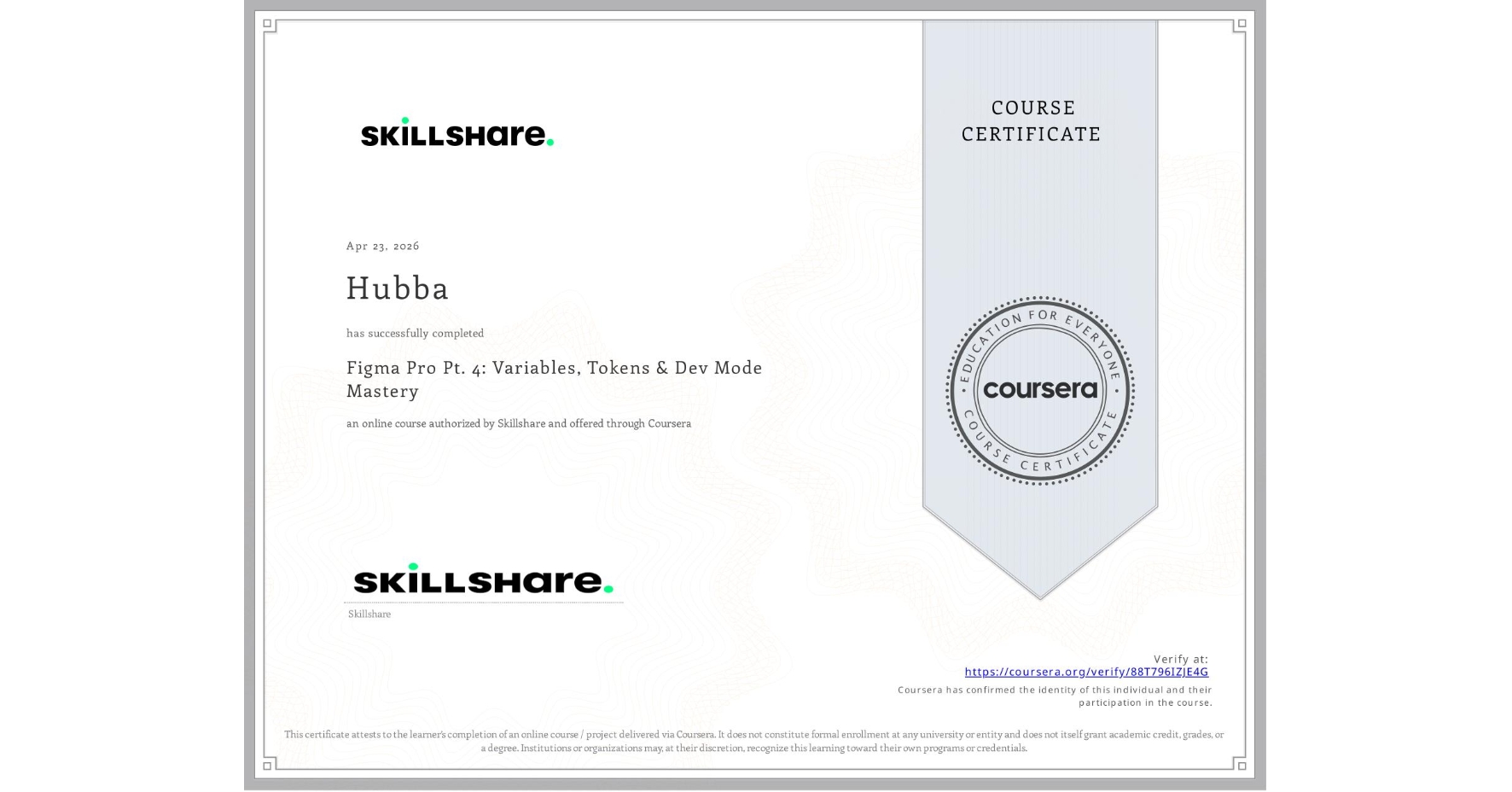 View certificate for Hubba , Figma Pro Pt. 4: Variables, Tokens & Dev Mode Mastery, an online non-credit course authorized by Skillshare and offered through Coursera
