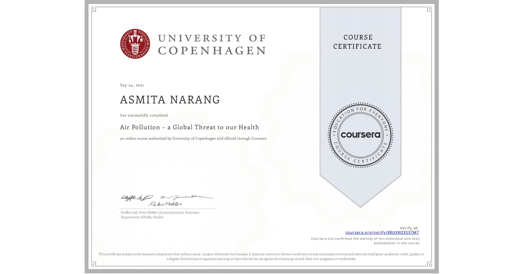 View certificate for ASMITA NARANG, Air Pollution – a Global Threat to our Health, an online non-credit course authorized by University of Copenhagen and offered through Coursera