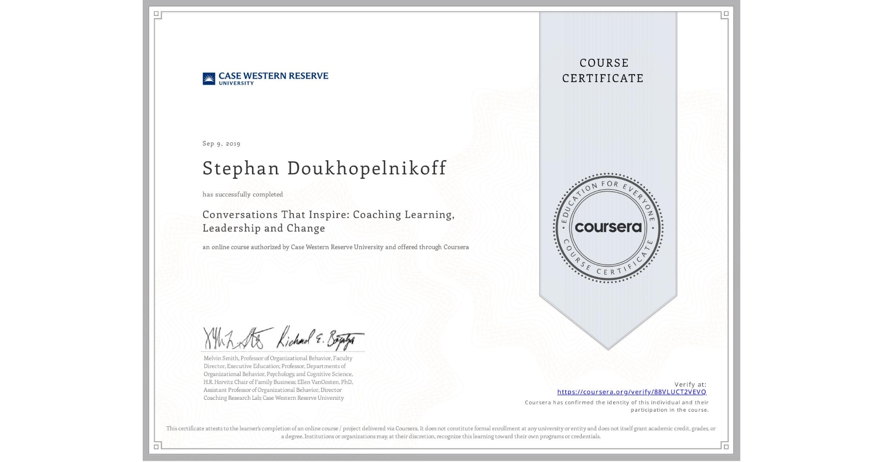 View certificate for Stephan Doukhopelnikoff, Conversations That Inspire: Coaching Learning, Leadership and Change, an online non-credit course authorized by Case Western Reserve University and offered through Coursera