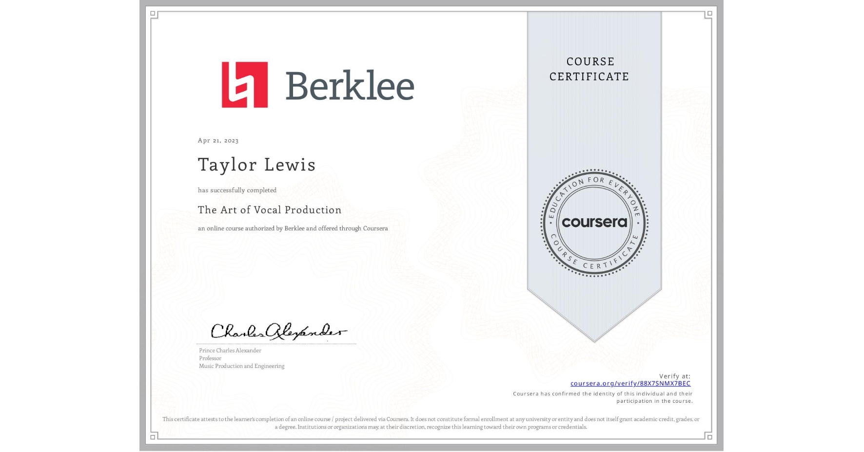 View certificate for Taylor Lewis, The Art of Vocal Production, an online non-credit course authorized by Berklee and offered through Coursera